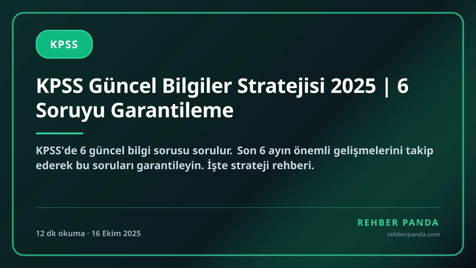 KPSS Güncel Bilgiler Stratejisi 2025 | 6 Soruyu Garantileme