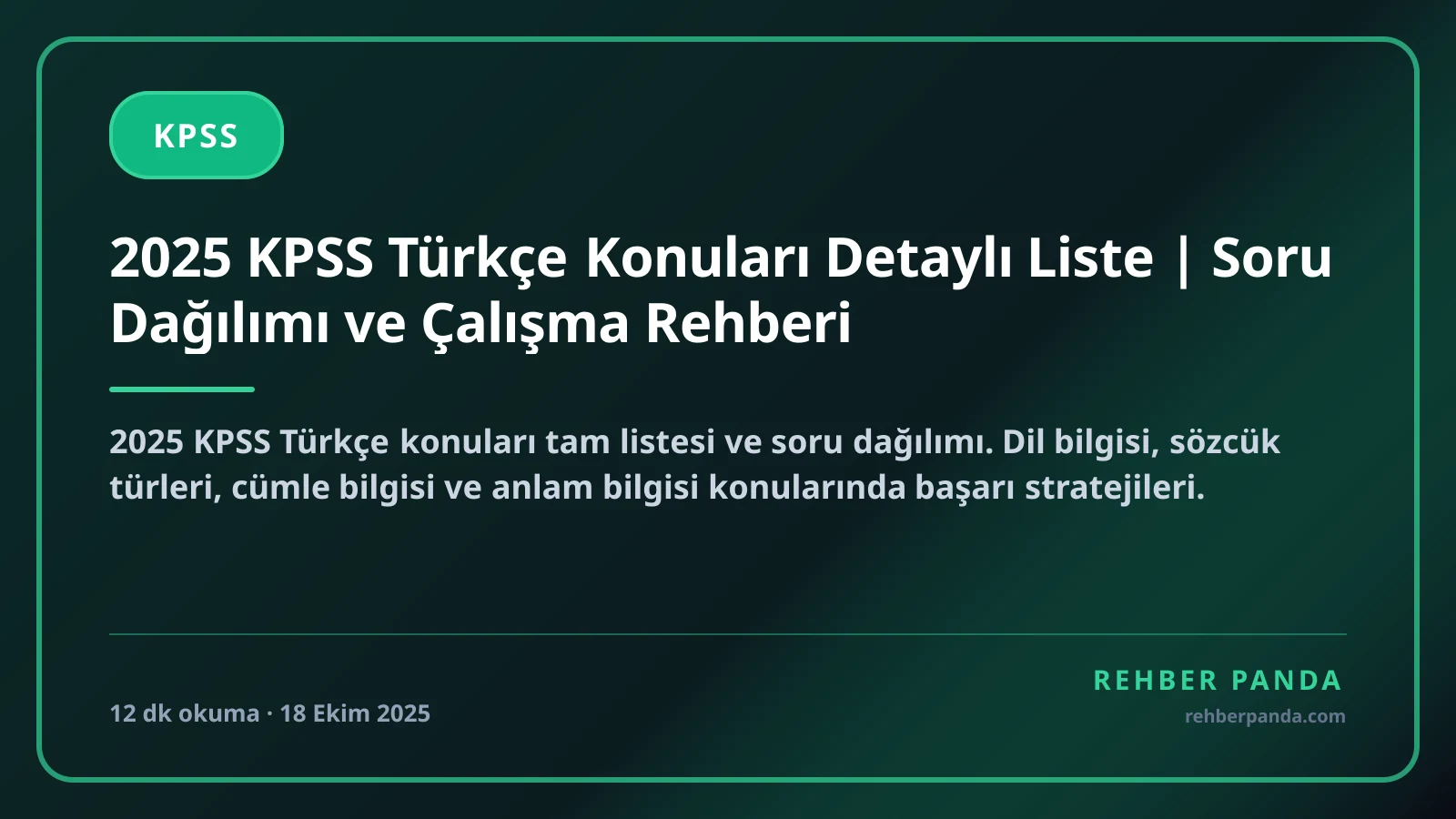 2025 KPSS Türkçe Konuları Detaylı Liste | Soru Dağılımı ve Çalışma Rehberi