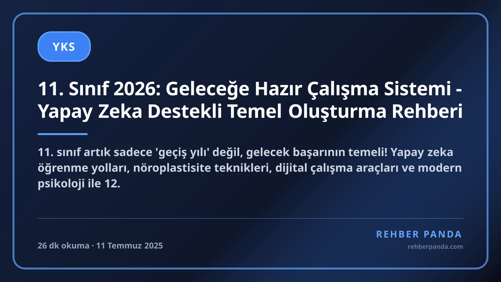 11. Sınıf 2026: Geleceğe Hazır Çalışma Sistemi - Yapay Zeka Destekli Temel Oluşturma Rehberi