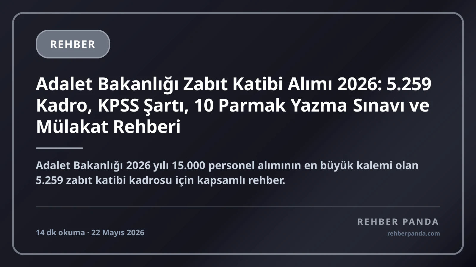 Adalet Bakanlığı Zabıt Katibi Alımı 2026: 5.259 Kadro, KPSS Şartı, 10 Parmak Yazma Sınavı ve Mülakat Rehberi