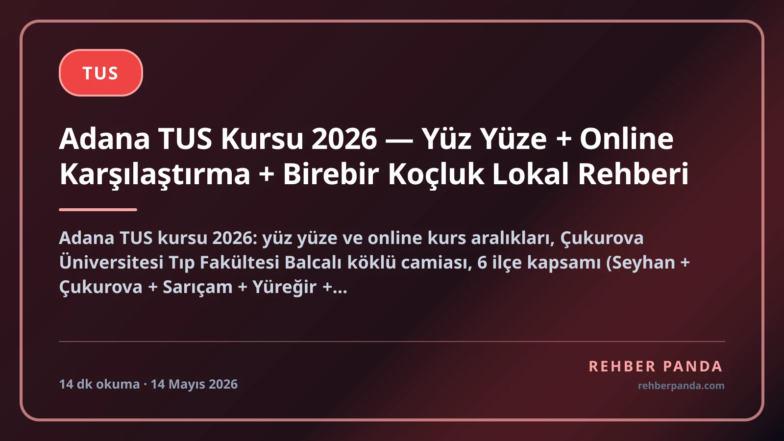 Adana TUS Kursu 2026 — Yüz Yüze + Online Karşılaştırma + Birebir Koçluk Lokal Rehberi