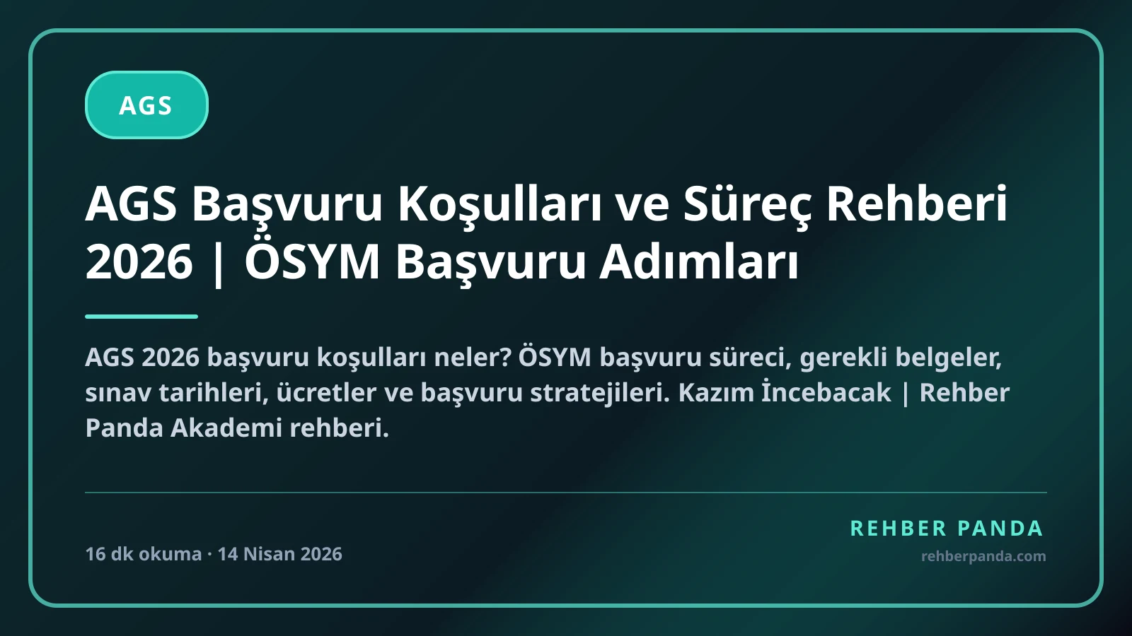 AGS Başvuru Koşulları ve Süreç Rehberi 2026 | ÖSYM Başvuru Adımları