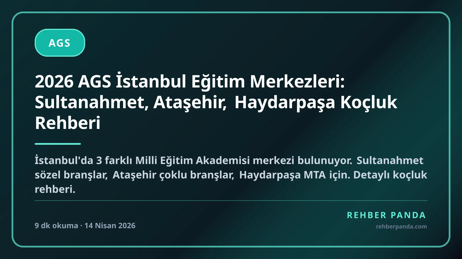 2026 AGS İstanbul Eğitim Merkezleri: Sultanahmet, Ataşehir, Haydarpaşa Koçluk Rehberi