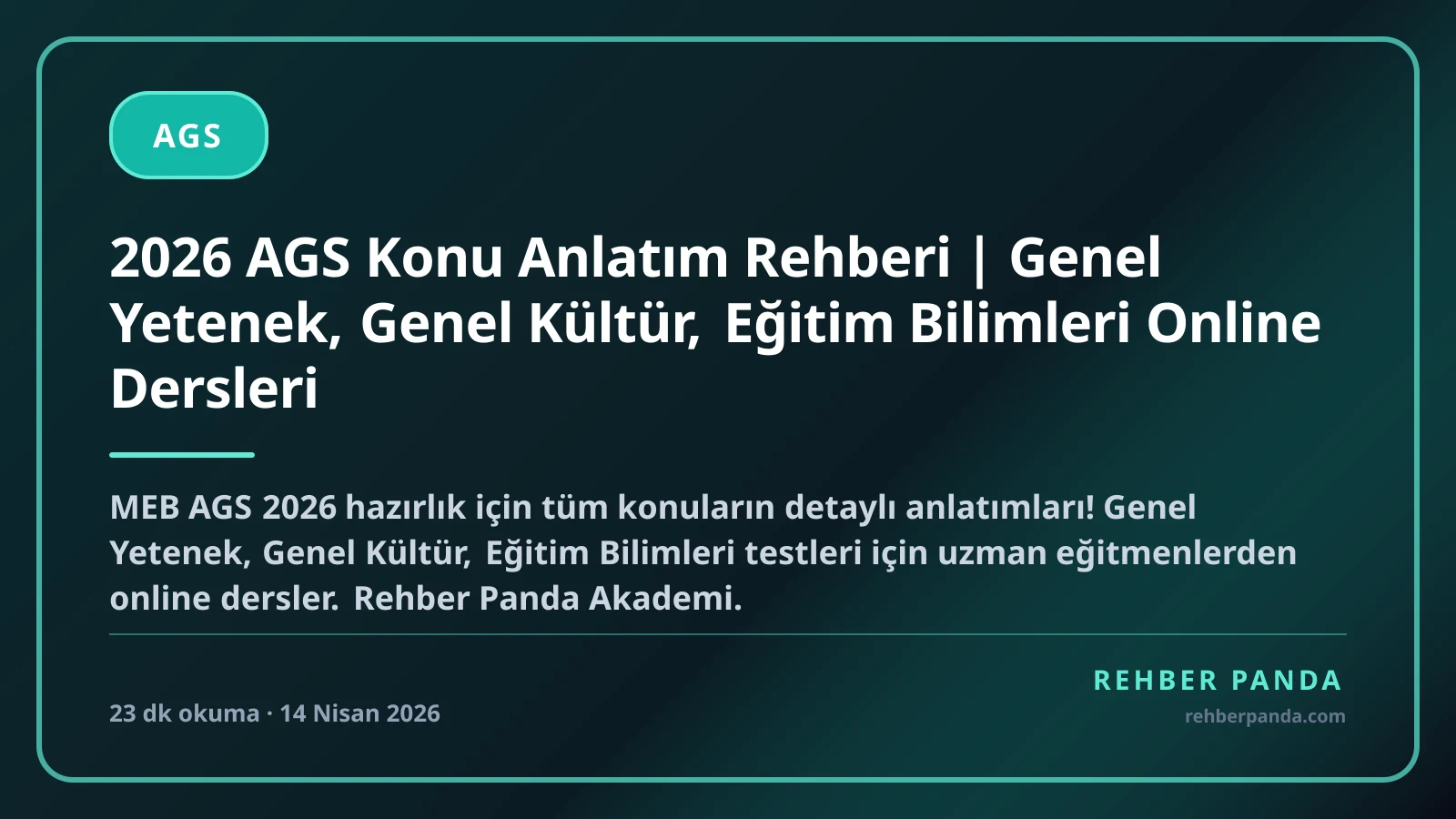 2026 AGS Konu Anlatım Rehberi | Genel Yetenek, Genel Kültür, Eğitim Bilimleri Online Dersleri