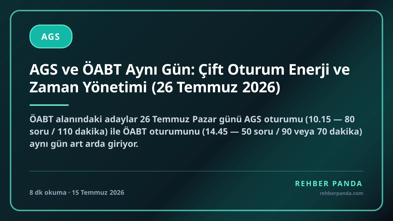 AGS ve ÖABT Aynı Gün: Çift Oturum Enerji ve Zaman Yönetimi (26 Temmuz 2026)