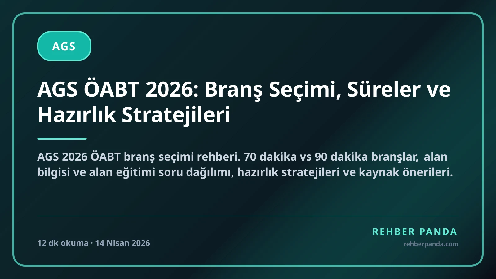 AGS ÖABT 2026: Branş Seçimi, Süreler ve Hazırlık Stratejileri