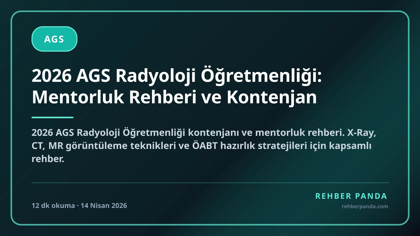 2026 AGS Radyoloji Öğretmenliği: Mentorluk Rehberi ve Kontenjan