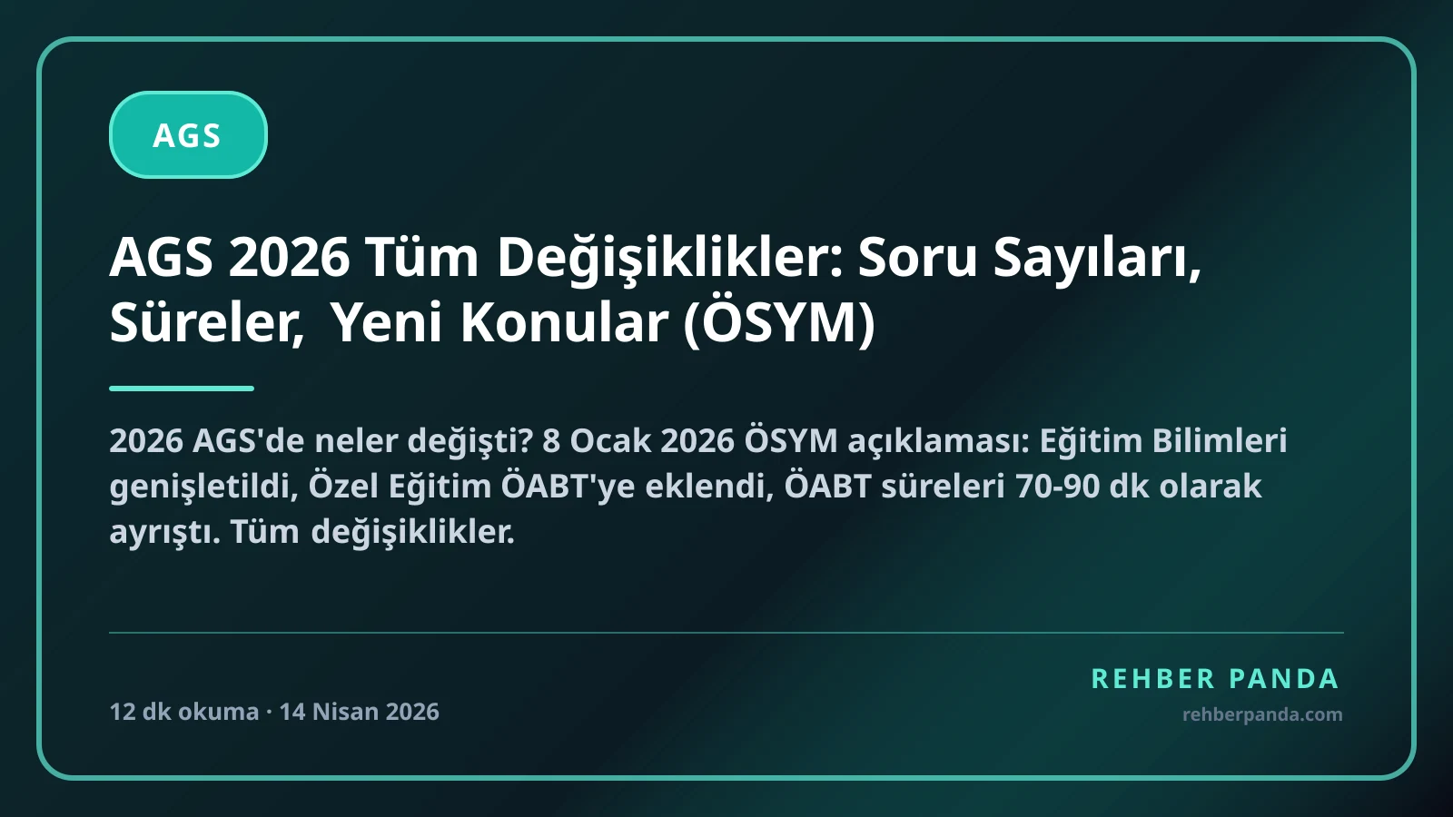 AGS 2026 Tüm Değişiklikler: Soru Sayıları, Süreler, Yeni Konular (ÖSYM)