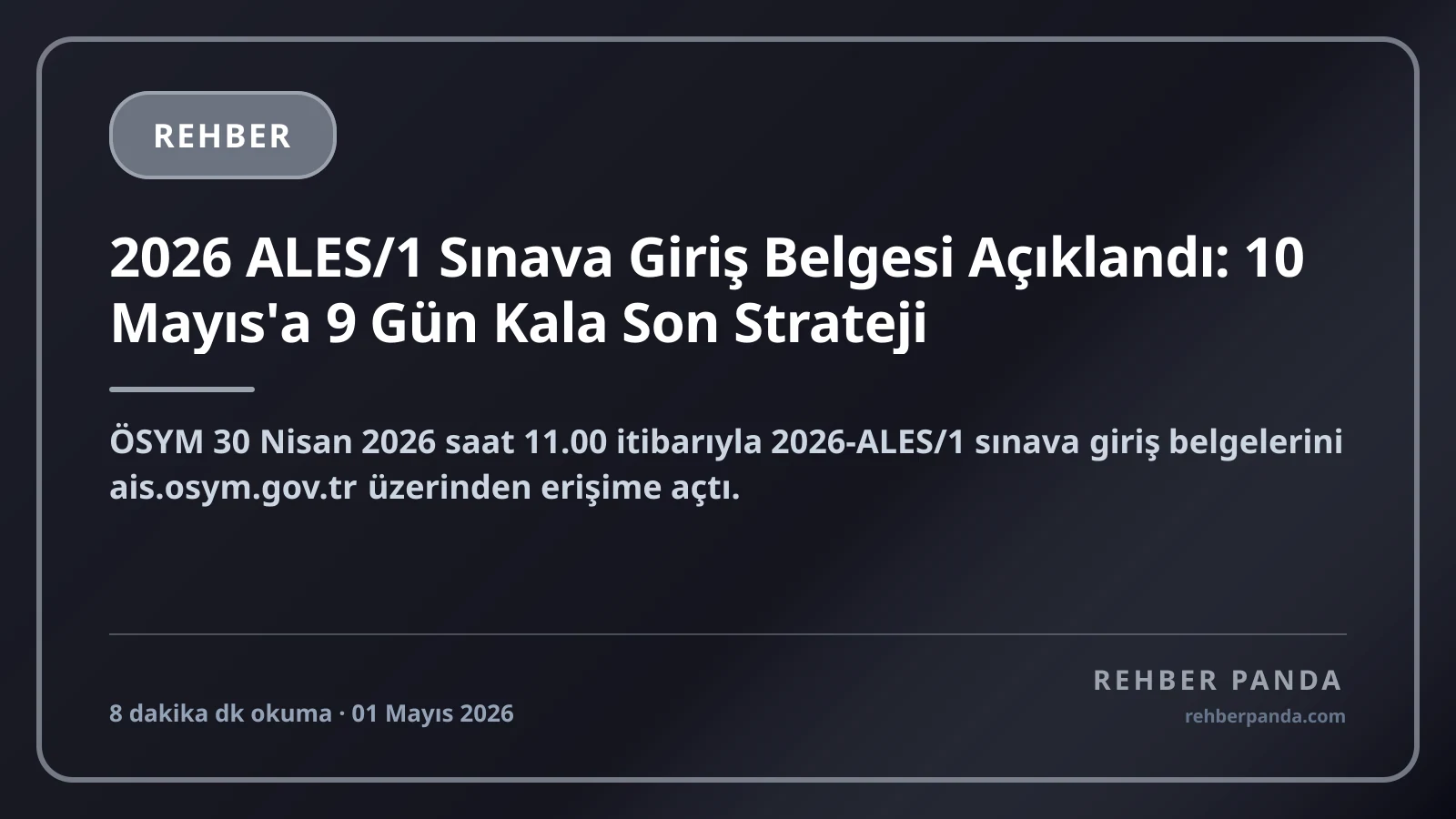 2026 ALES/1 Sınava Giriş Belgesi Açıklandı: 10 Mayıs'a 9 Gün Kala Son Strateji