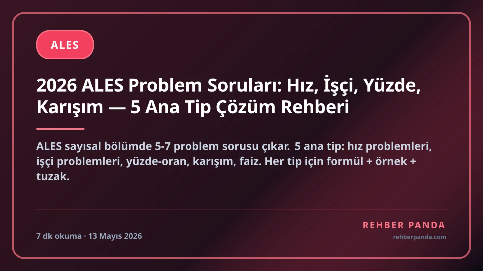 2026 ALES Problem Soruları: Hız, İşçi, Yüzde, Karışım — 5 Ana Tip Çözüm Rehberi