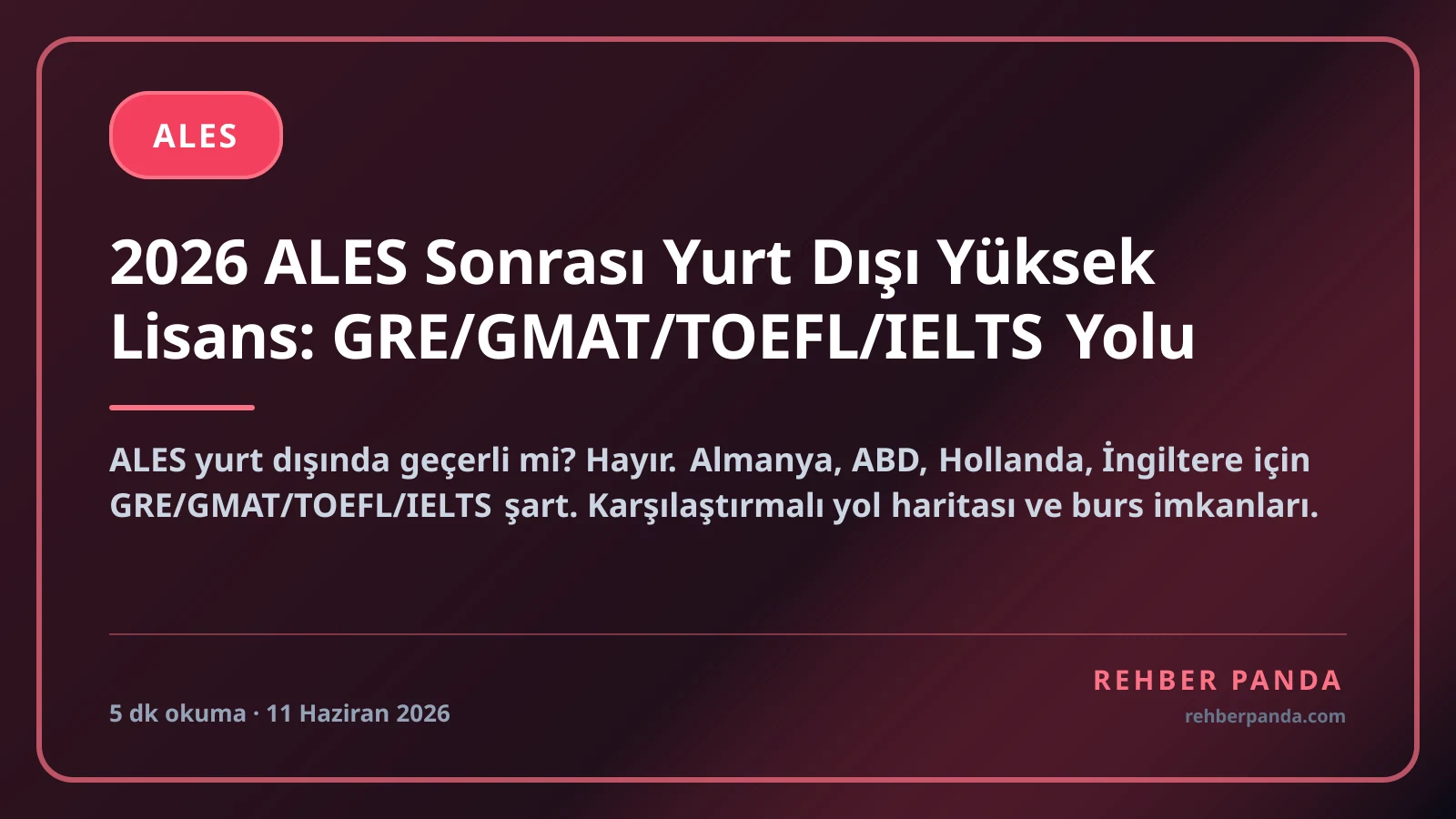 2026 ALES Sonrası Yurt Dışı Yüksek Lisans: GRE/GMAT/TOEFL/IELTS Yolu