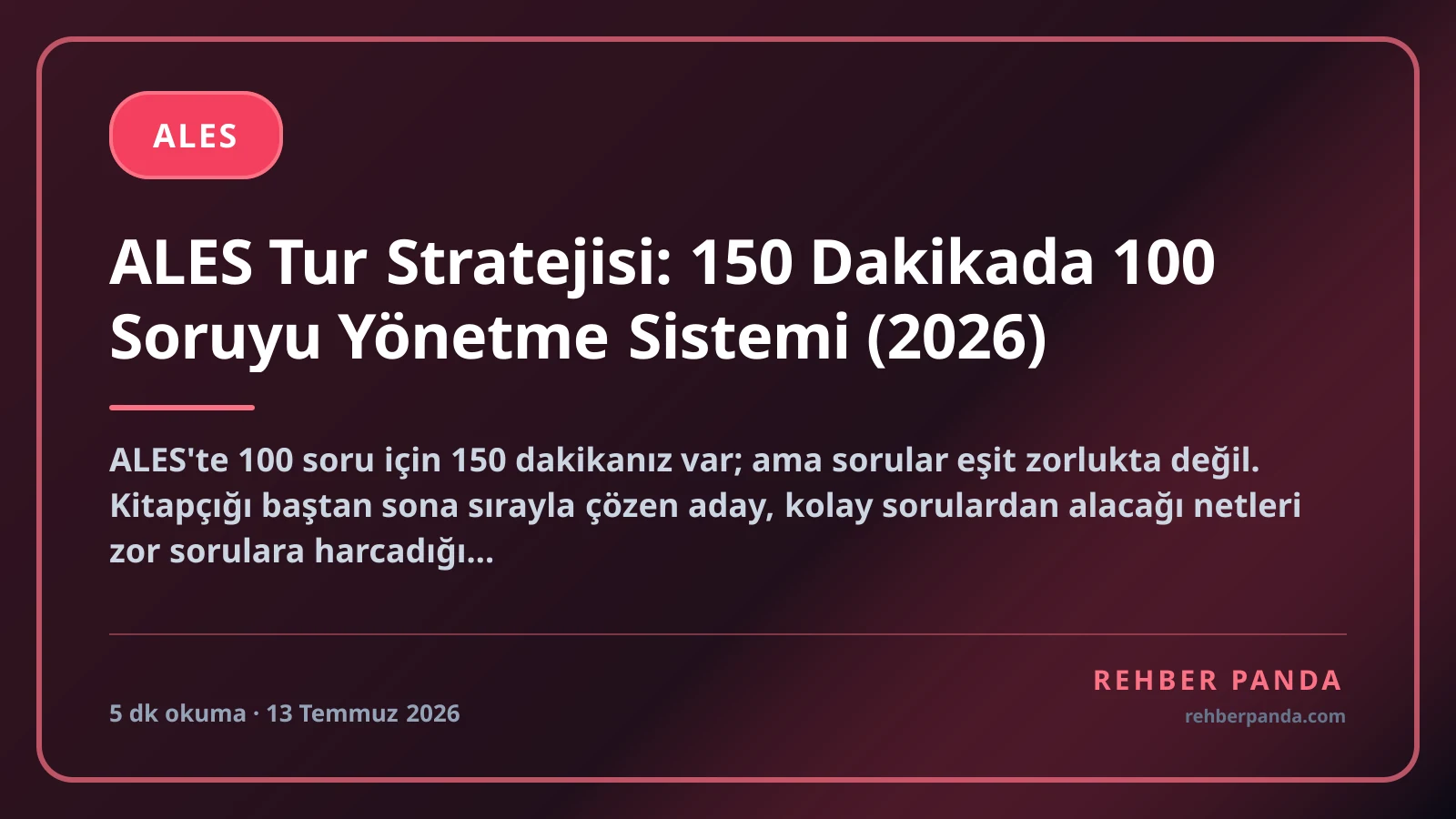 ALES Tur Stratejisi: 150 Dakikada 100 Soruyu Yönetme Sistemi (2026)