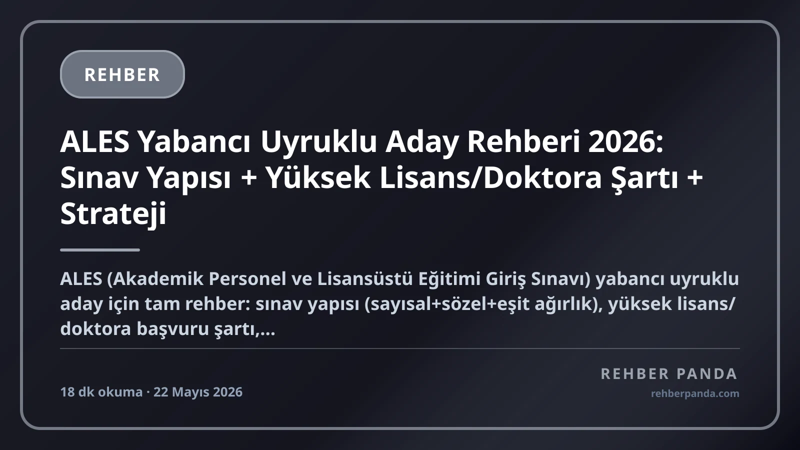 ALES Yabancı Uyruklu Aday Rehberi 2026: Sınav Yapısı + Yüksek Lisans/Doktora Şartı + Strateji