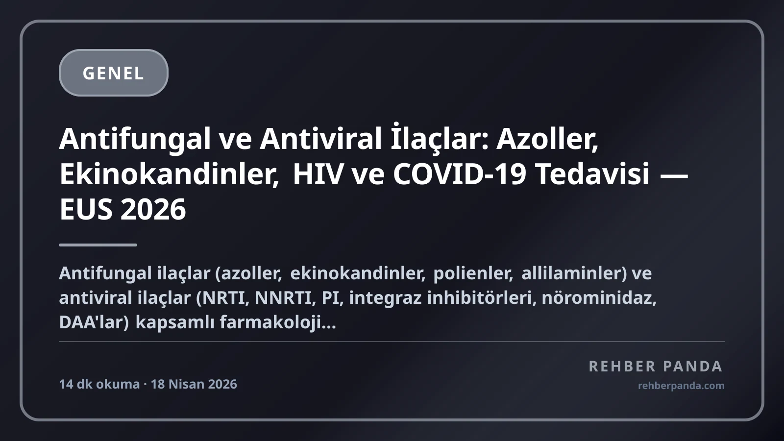 Antifungal ve Antiviral İlaçlar: Azoller, Ekinokandinler, HIV ve COVID-19 Tedavisi — EUS 2026