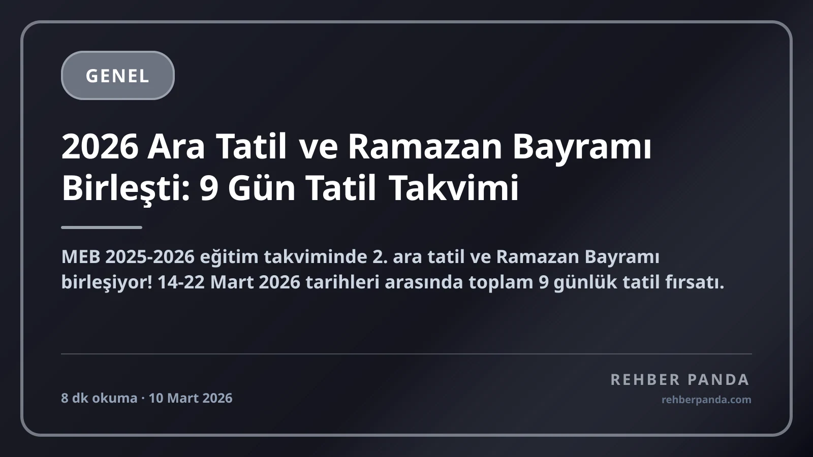 2026 Ara Tatil ve Ramazan Bayramı Birleşti: 9 Gün Tatil Takvimi