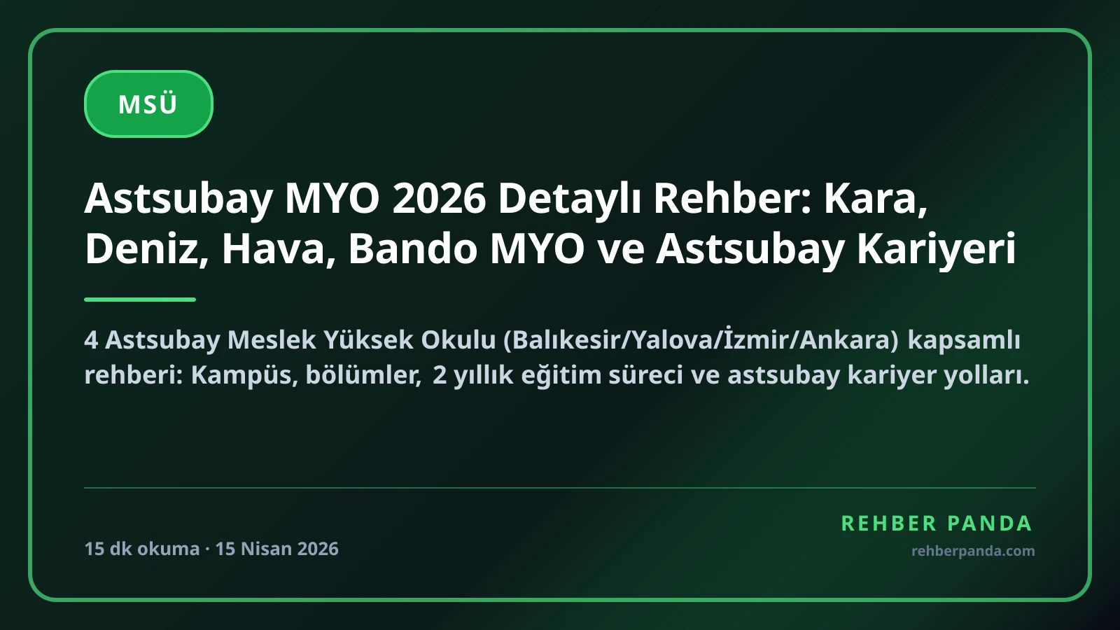Astsubay MYO 2026 Detaylı Rehber: Kara, Deniz, Hava, Bando MYO ve Astsubay Kariyeri