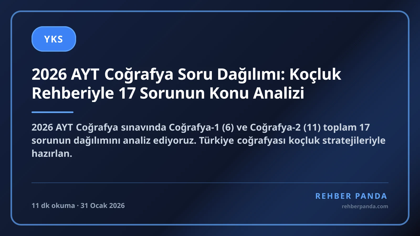 2026 AYT Coğrafya Soru Dağılımı: Koçluk Rehberiyle 17 Sorunun Konu Analizi