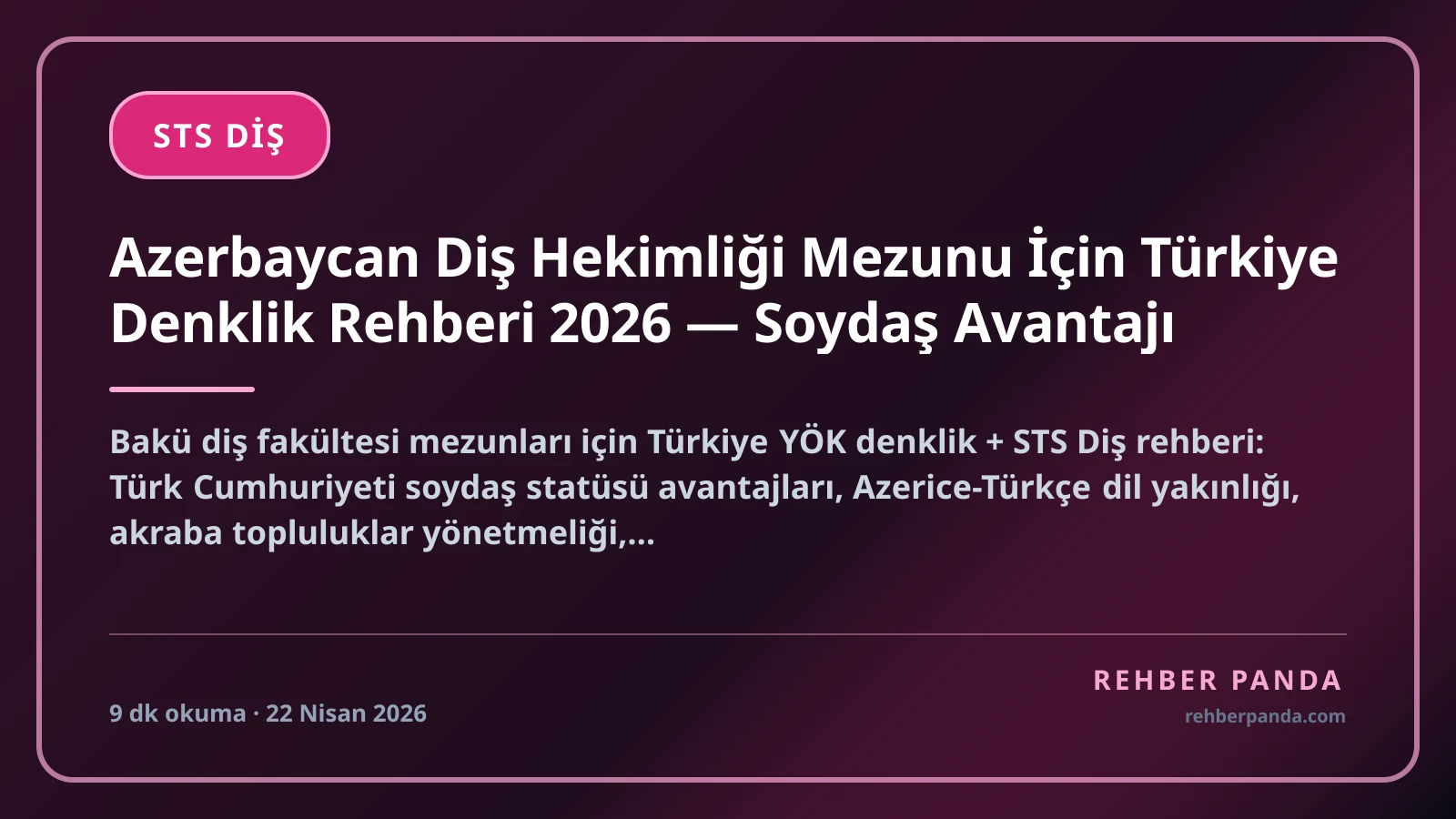 Azerbaycan Diş Hekimliği Mezunu İçin Türkiye Denklik Rehberi 2026 — Soydaş Avantajı