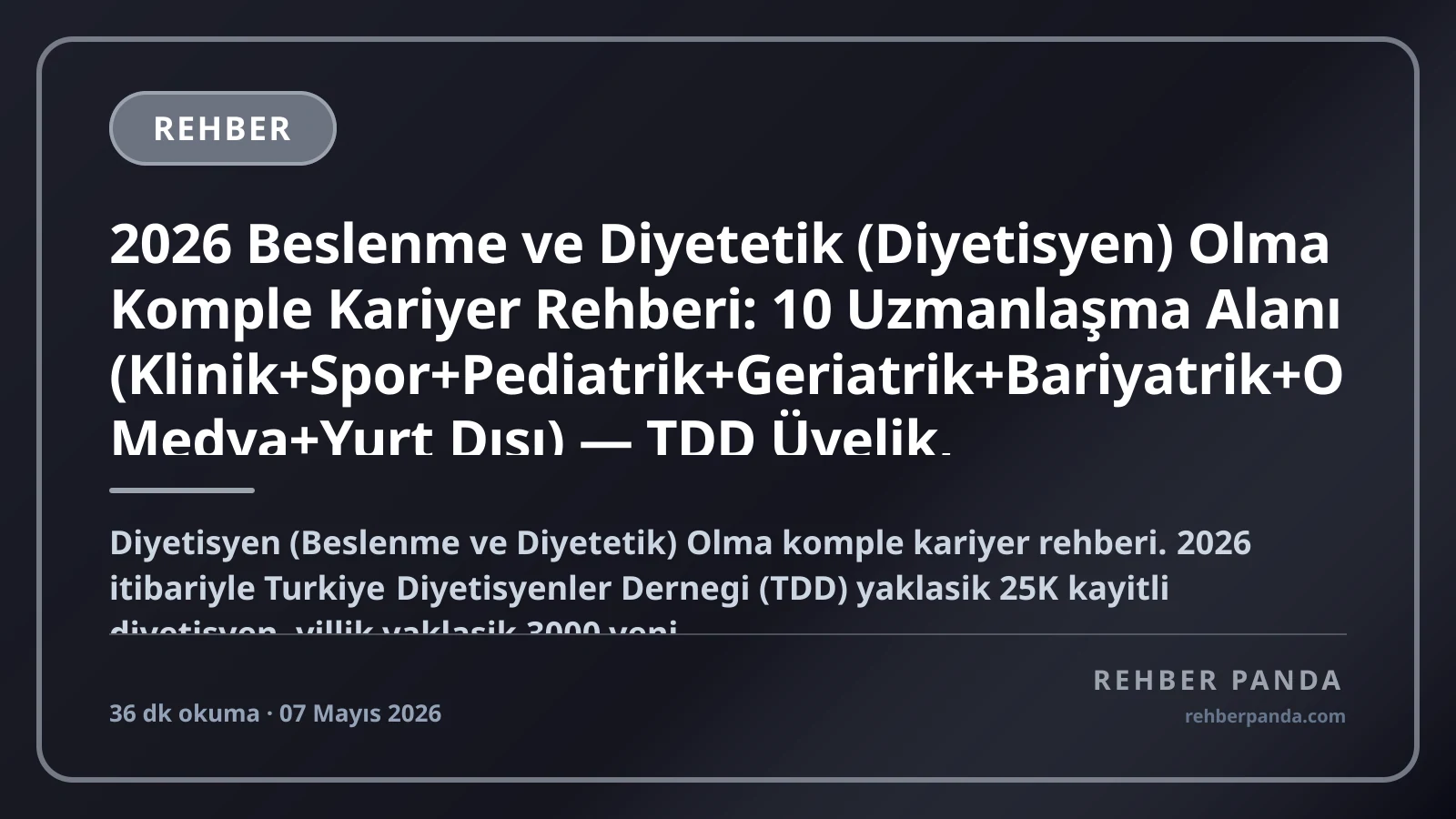 2026 Beslenme ve Diyetetik (Diyetisyen) Olma Komple Kariyer Rehberi: 10 Uzmanlaşma Alanı (Klinik+Spor+Pediatrik+Geriatrik+Bariyatrik+Onkoloji+Diyabet+Toplum+Sosyal Medya+Yurt Dışı) — TDD Üyelik, Hastane+Klinik+Özel Ofis+Online Danışmanlık, RD/RDN Yurt Dışı Denkliği, Maaş 50K-1M+ TL/ay