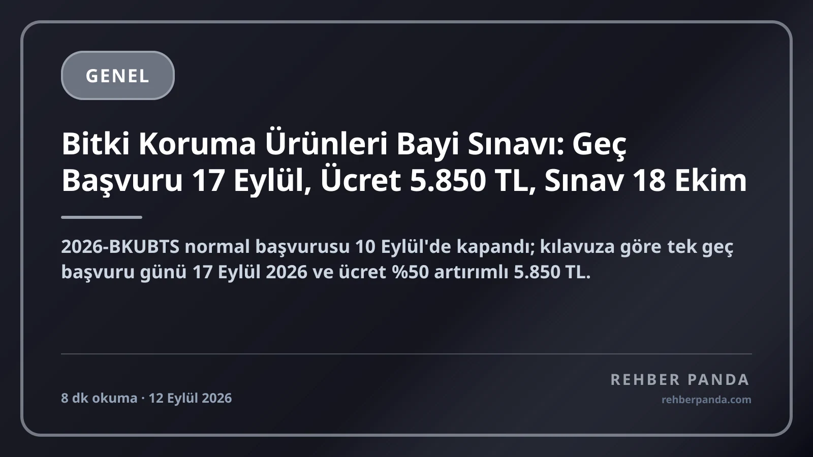 Bitki Koruma Ürünleri Bayi Sınavı: Geç Başvuru 17 Eylül, Ücret 5.850 TL, Sınav 18 Ekim