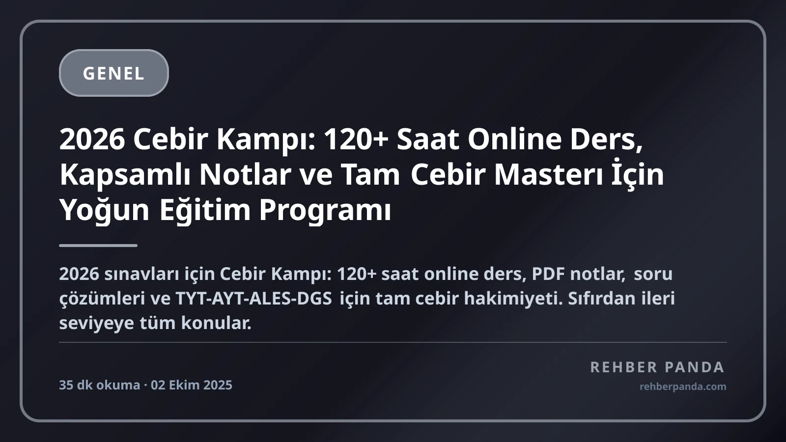 2026 Cebir Kampı: 120+ Saat Online Ders, Kapsamlı Notlar ve Tam Cebir Masterı İçin Yoğun Eğitim Programı