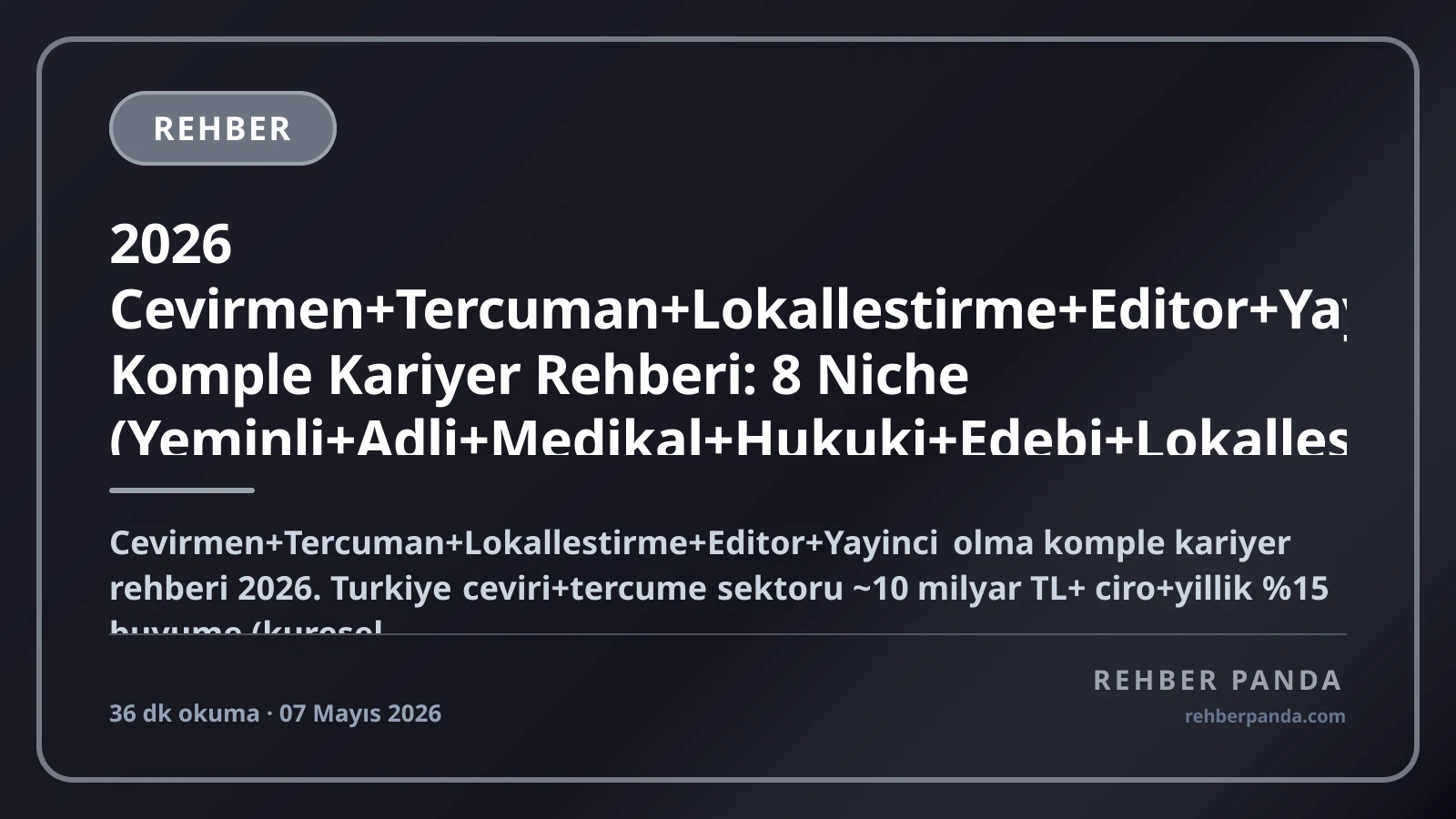 2026 Cevirmen+Tercuman+Lokallestirme+Editor+Yayinci Komple Kariyer Rehberi: 8 Niche (Yeminli+Adli+Medikal+Hukuki+Edebi+Lokalleştirme+Sözlü+Editör) — Top İşverenler (BM+AB+UN+Türkçe Yayinevleri+Netflix+Disney+Türk Çeviri Bürosu), Maas 50K-700K+ TL/ay