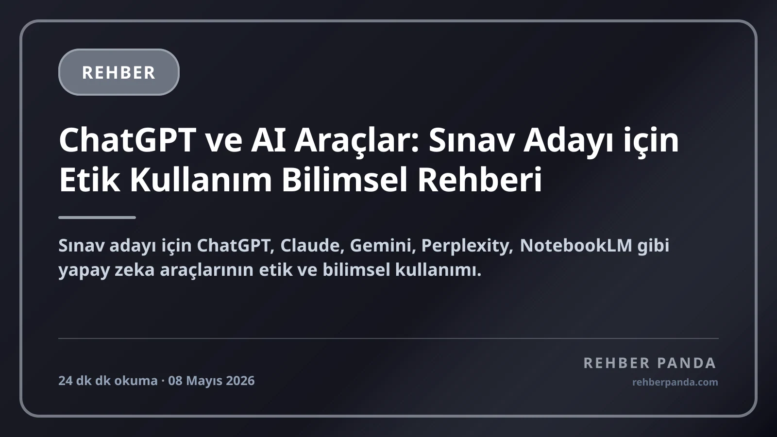 ChatGPT ve AI Araçlar: Sınav Adayı için Etik Kullanım Bilimsel Rehberi
