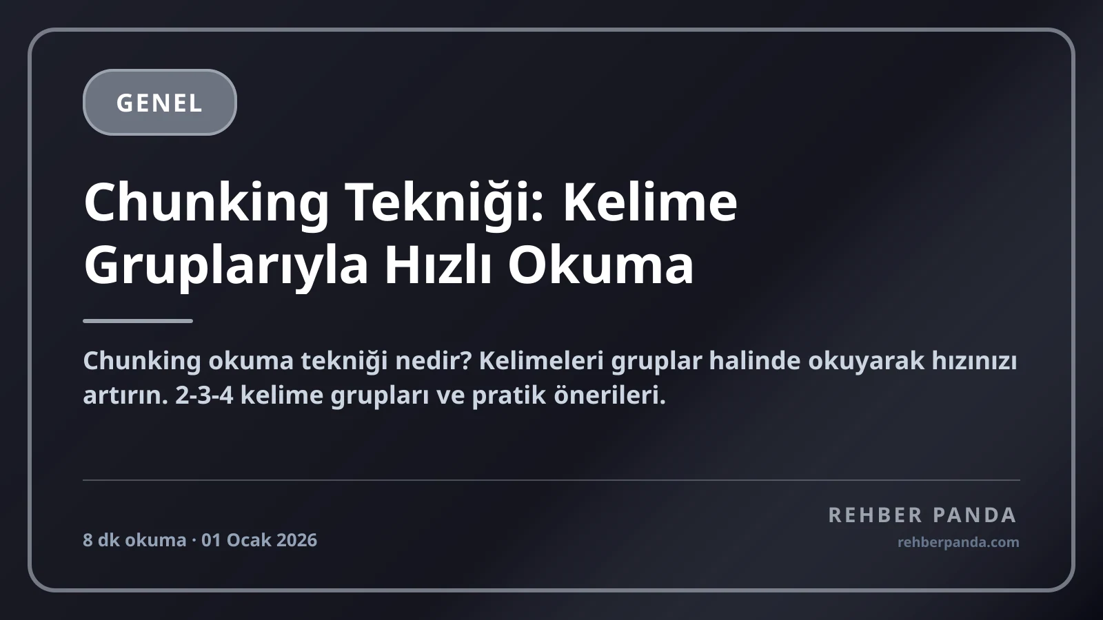 Chunking Tekniği: Kelime Gruplarıyla Hızlı Okuma