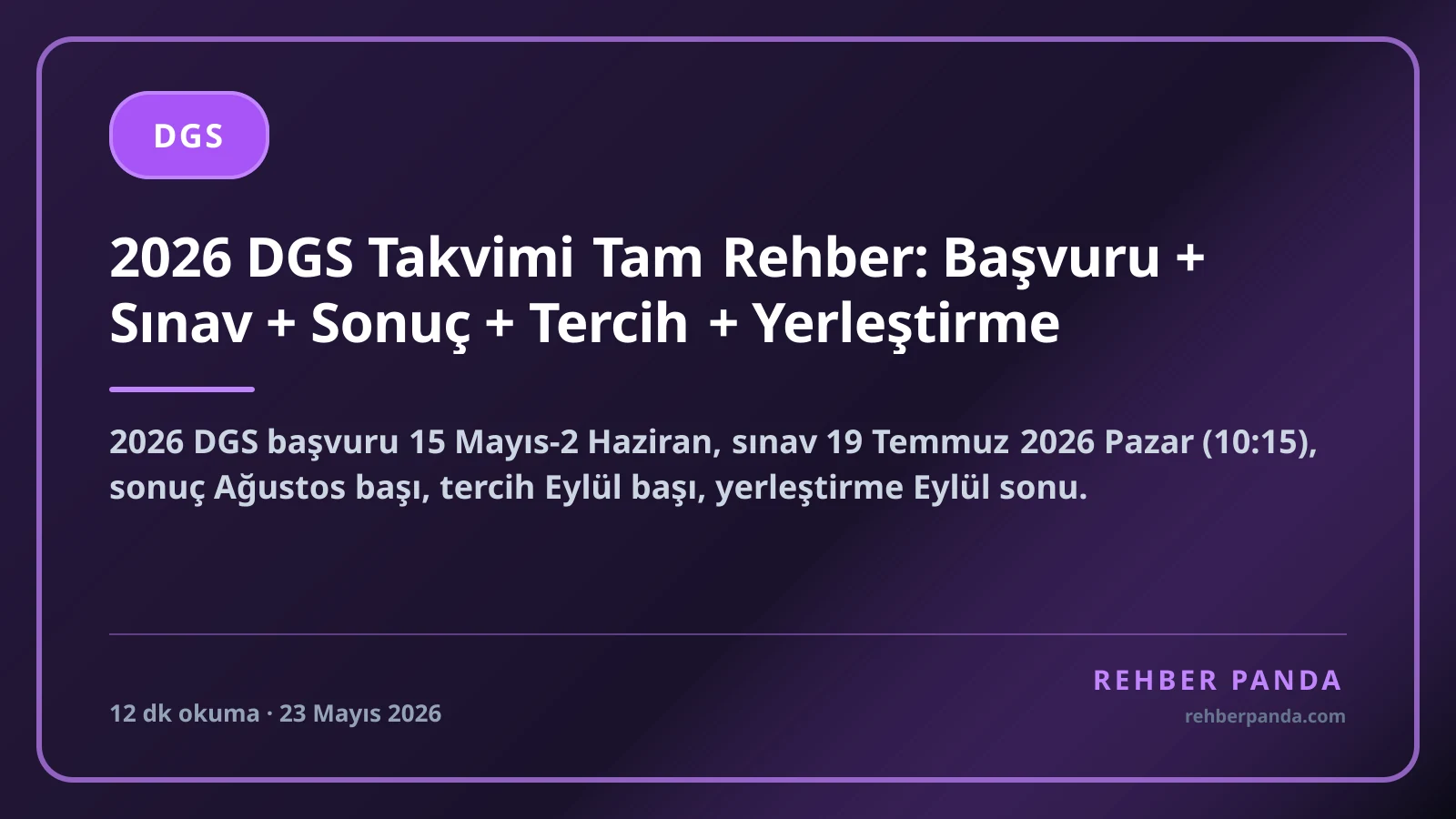 2026 DGS Takvimi Tam Rehber: Başvuru + Sınav + Sonuç + Tercih + Yerleştirme