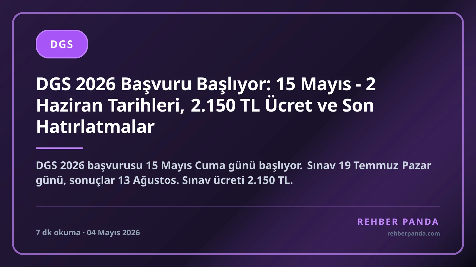 DGS 2026 Başvuru: Geç Başvuru Son 11 Haziran, Sınav 19 Temmuz — Güncel Takvim ve Ücret
