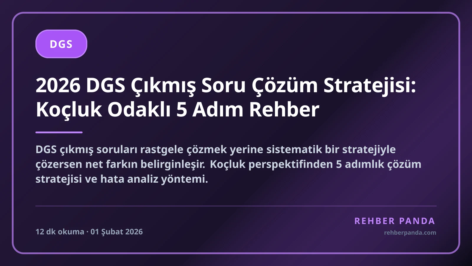 2026 DGS Çıkmış Soru Çözüm Stratejisi: Koçluk Odaklı 5 Adım Rehber