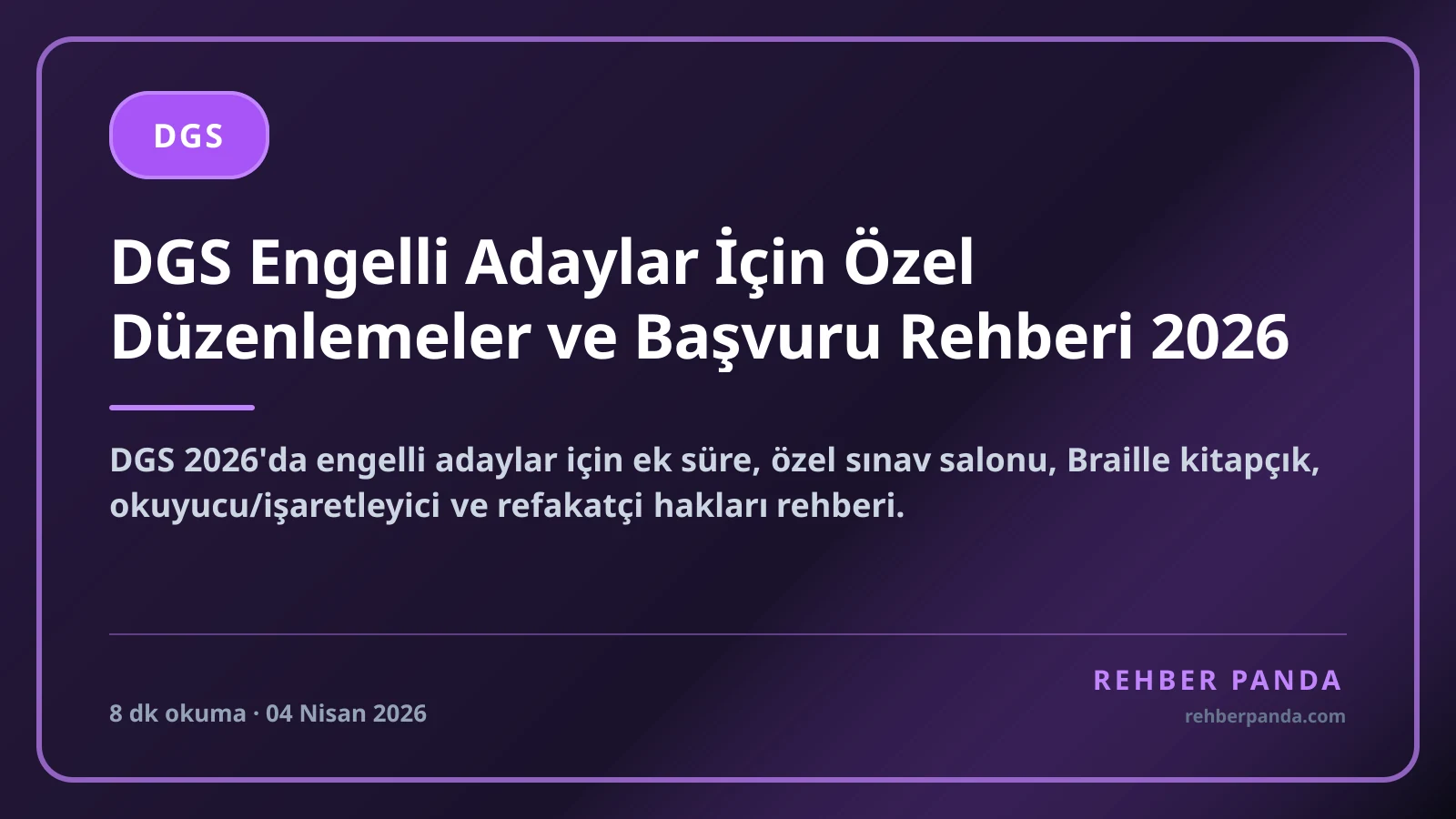 DGS Engelli Adaylar İçin Özel Düzenlemeler ve Başvuru Rehberi 2026