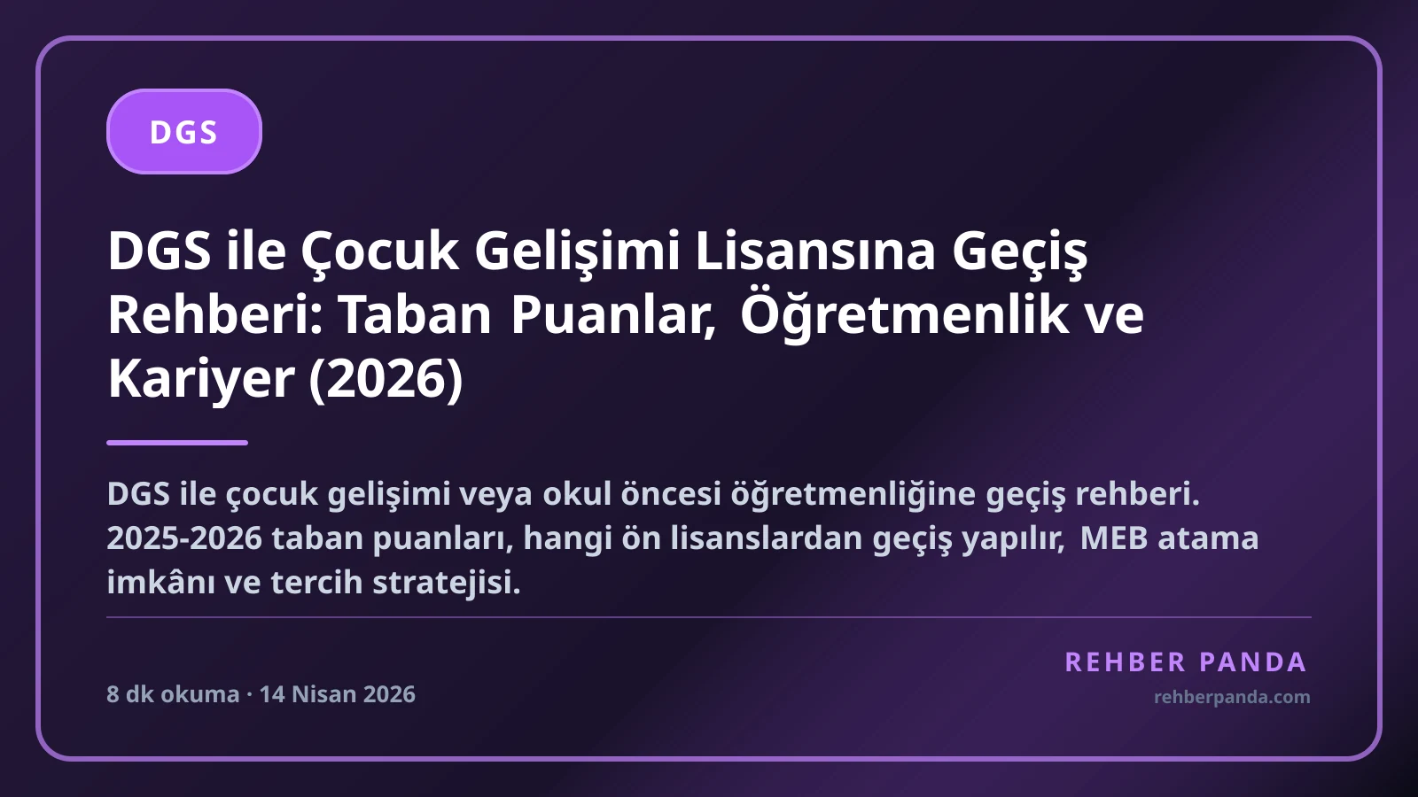 DGS ile Çocuk Gelişimi Lisansına Geçiş Rehberi: Taban Puanlar, Öğretmenlik ve Kariyer (2026)
