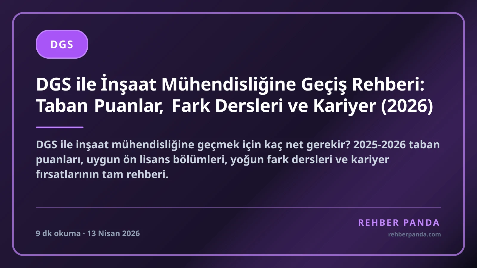 DGS ile İnşaat Mühendisliğine Geçiş Rehberi: Taban Puanlar, Fark Dersleri ve Kariyer (2026)