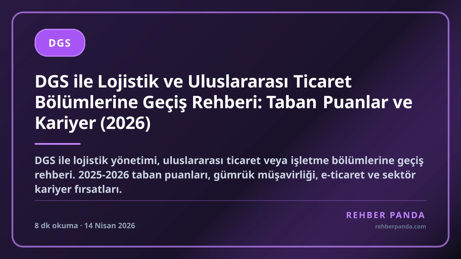 DGS ile Lojistik ve Uluslararası Ticaret Bölümlerine Geçiş Rehberi: Taban Puanlar ve Kariyer (2026)