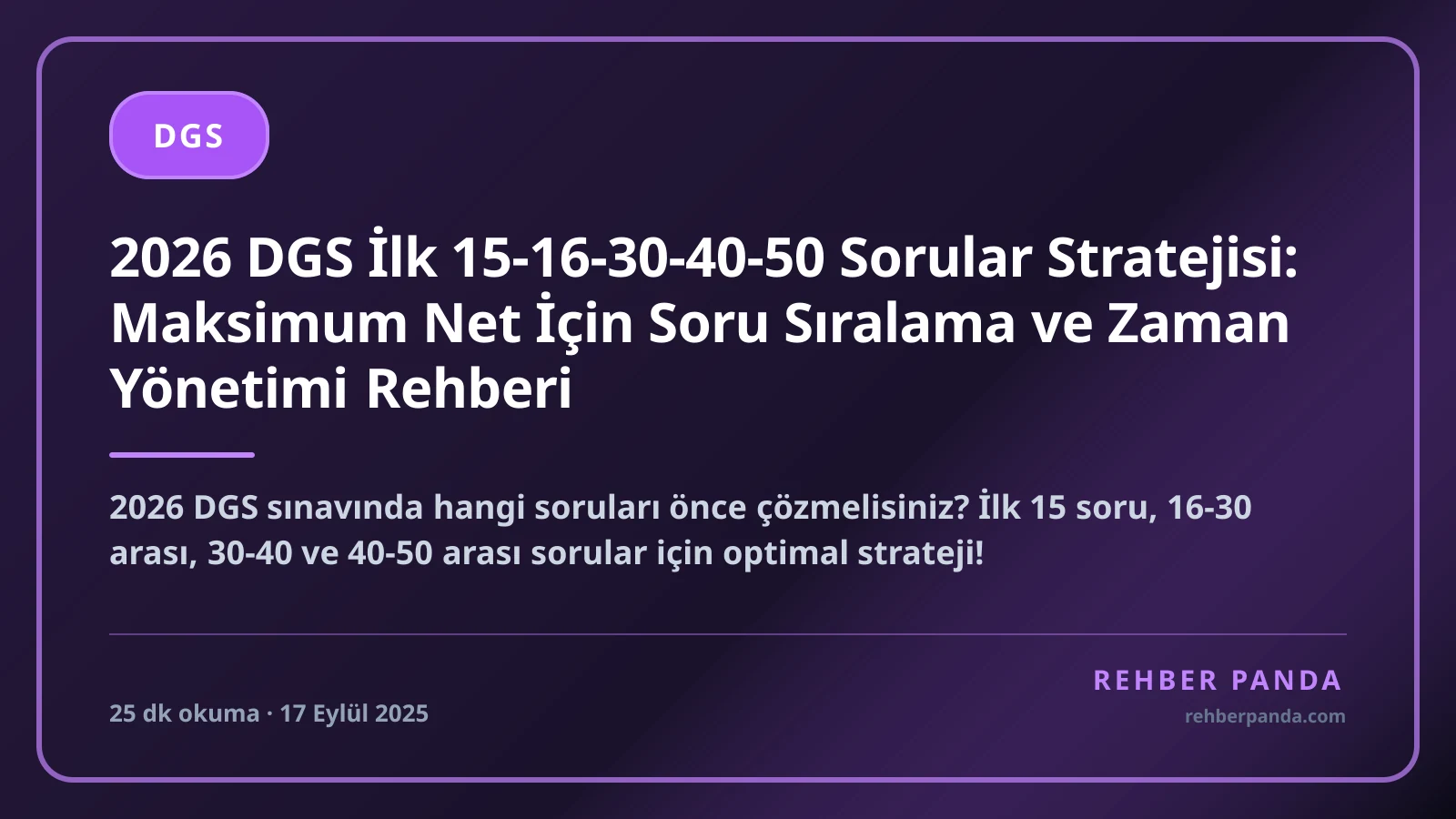2026 DGS İlk 15-16-30-40-50 Sorular Stratejisi: Maksimum Net İçin Soru Sıralama ve Zaman Yönetimi Rehberi