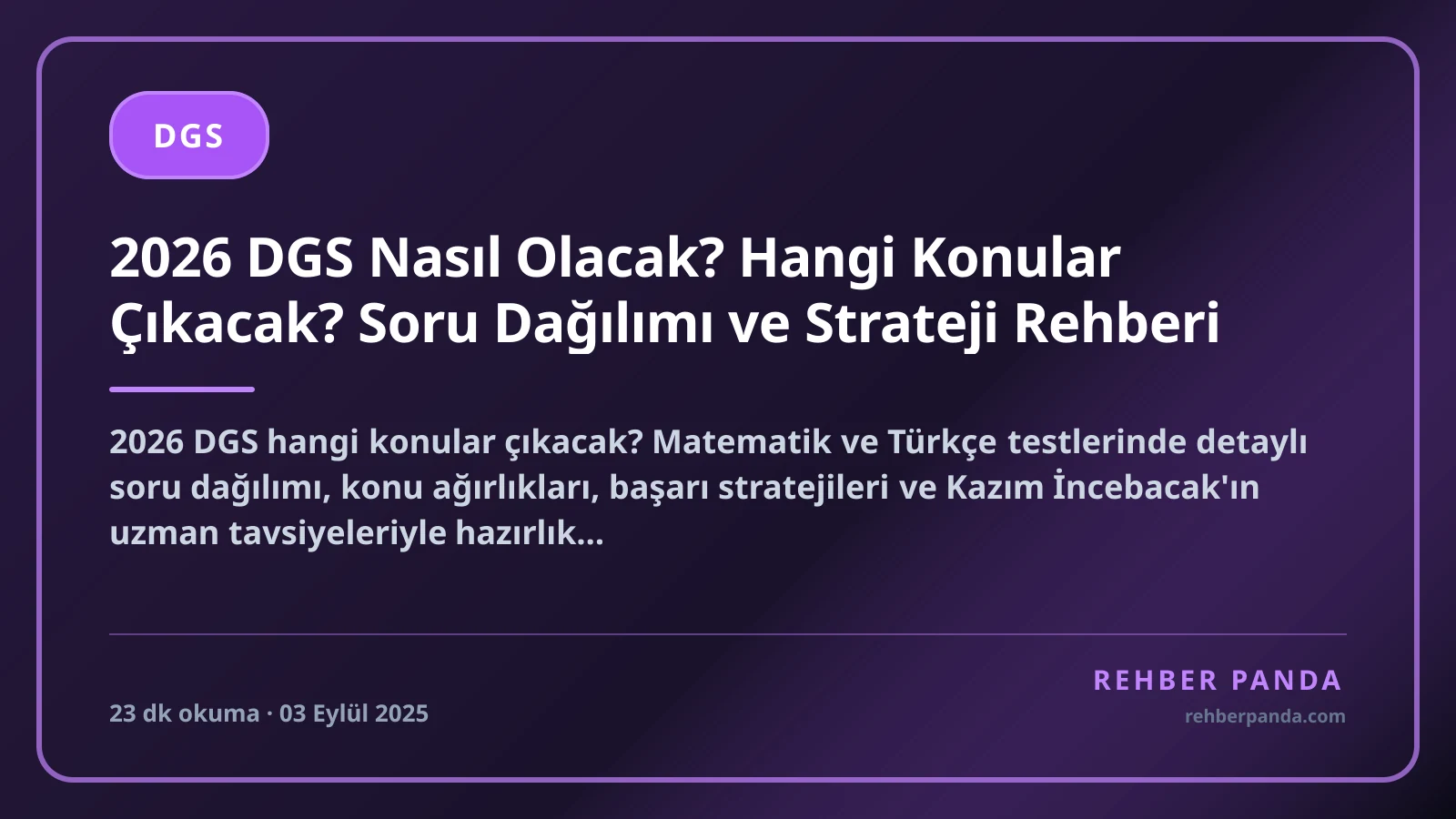 2026 DGS Nasıl Olacak? Hangi Konular Çıkacak? Soru Dağılımı ve Strateji Rehberi