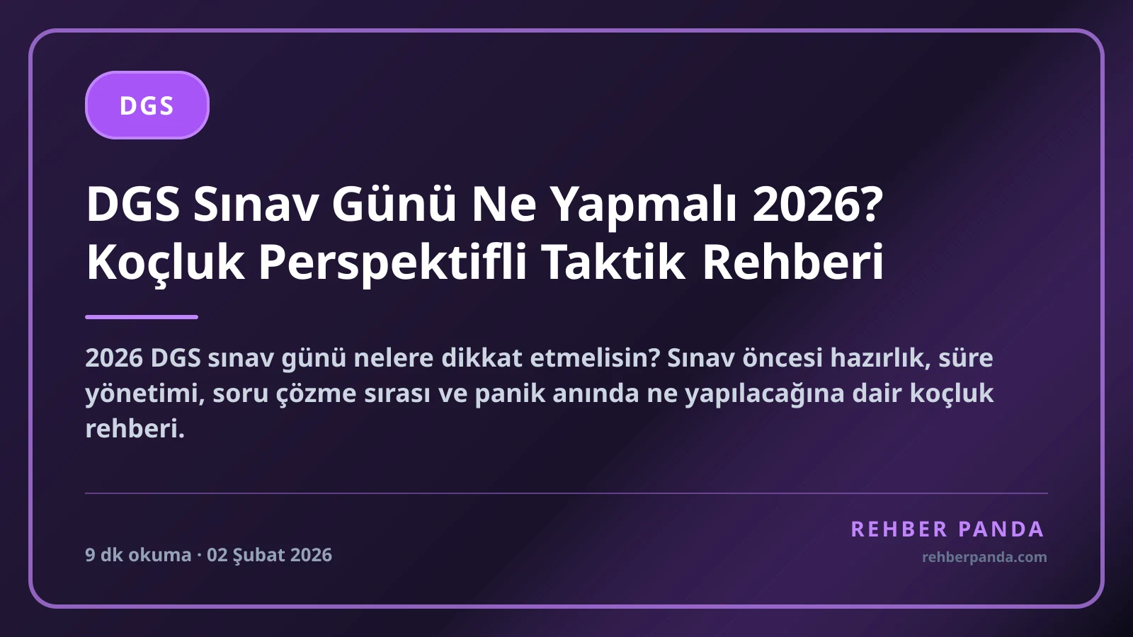 DGS Sınav Günü Ne Yapmalı 2026? Koçluk Perspektifli Taktik Rehberi