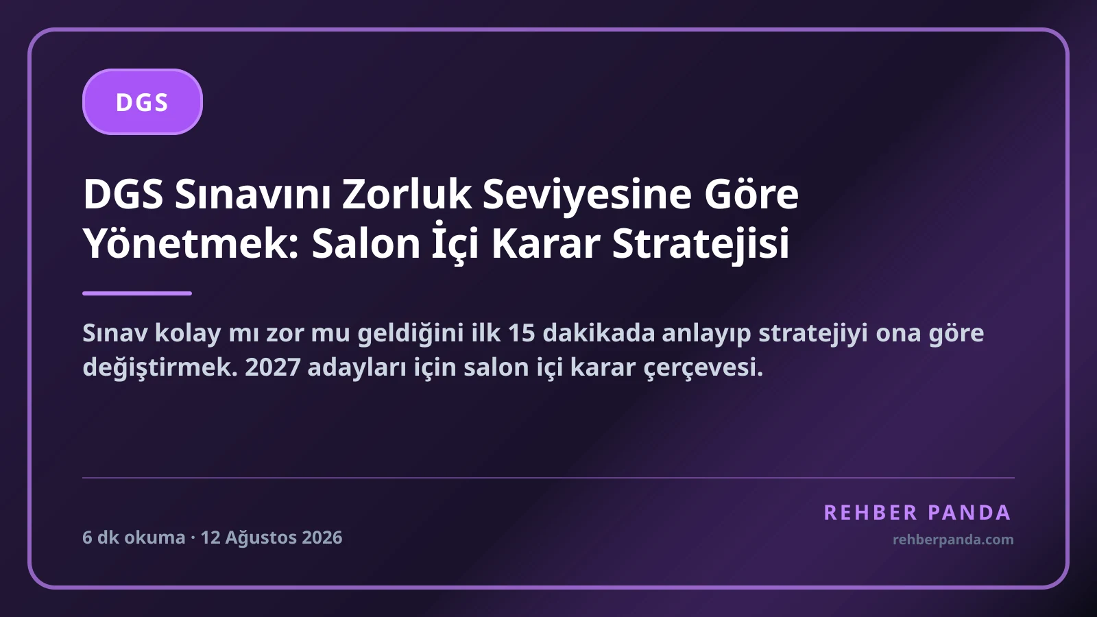 DGS Sınavını Zorluk Seviyesine Göre Yönetmek: Salon İçi Karar Stratejisi