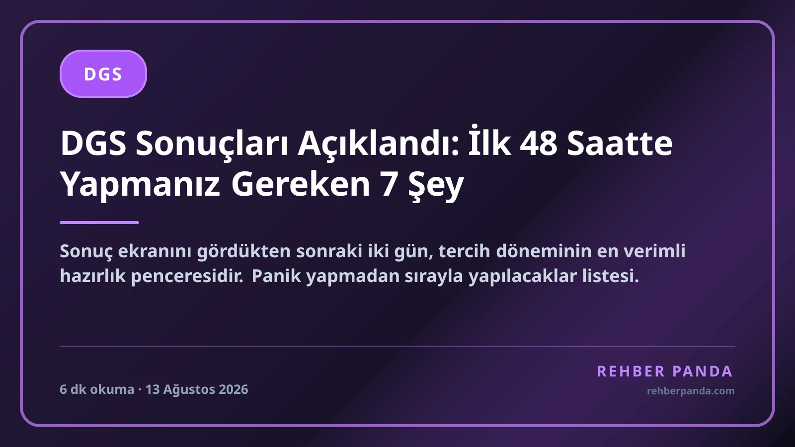 DGS Sonucunu Aldıktan Sonra İlk 48 Saatte Yapmanız Gereken 7 Şey (2026)