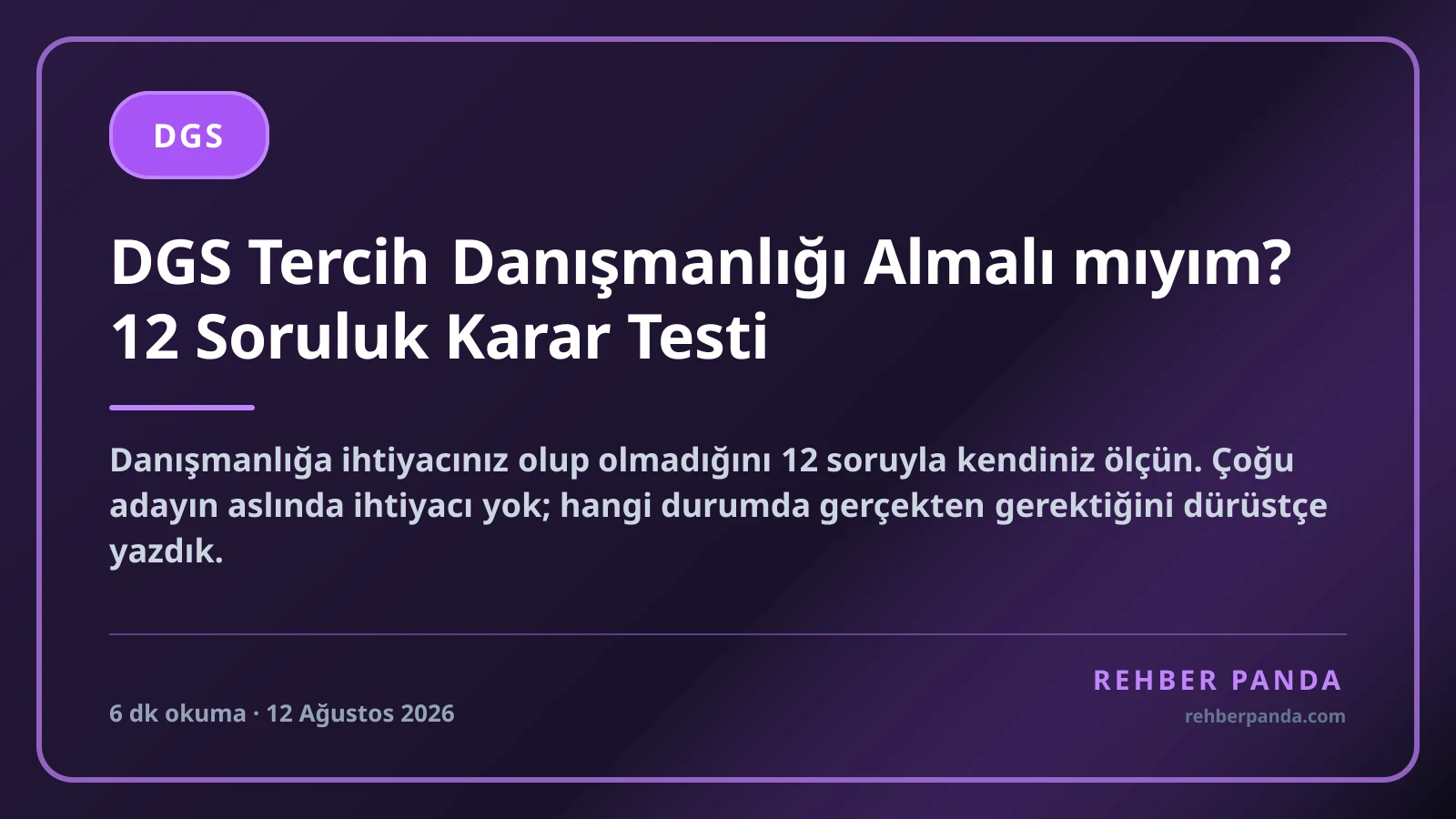 DGS Tercih Danışmanlığı Almalı mıyım? 12 Soruluk Karar Testi