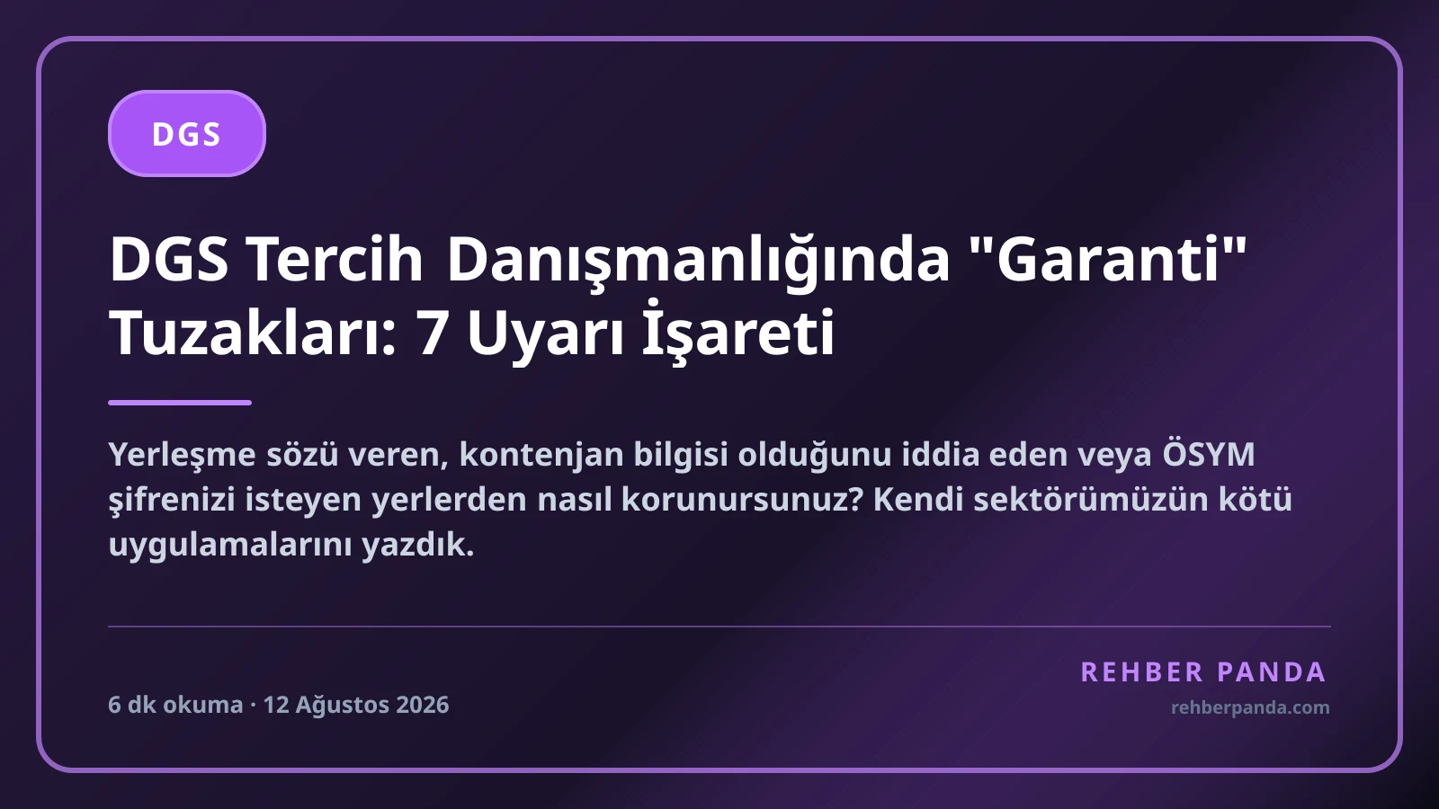 DGS Tercih Danışmanlığında "Garanti" Tuzakları: 7 Uyarı İşareti