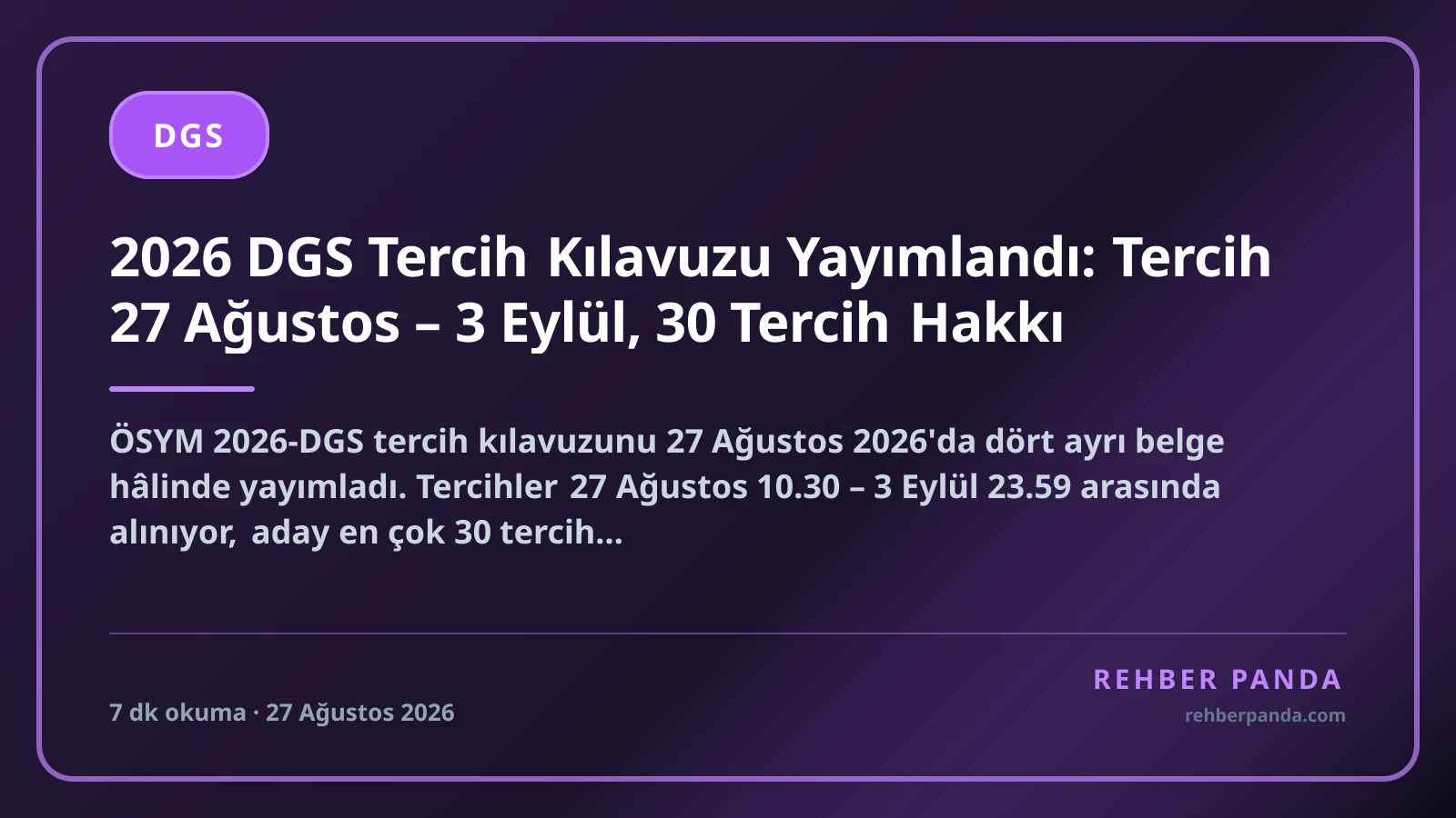 2026 DGS Tercih Kılavuzu Yayımlandı: Tercih 27 Ağustos – 3 Eylül, 30 Tercih Hakkı