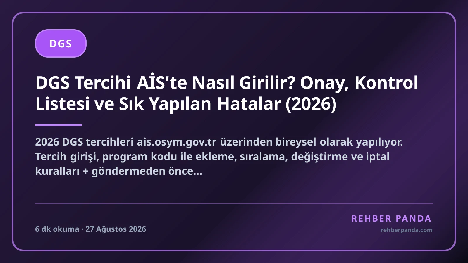 DGS Tercihi AİS'te Nasıl Girilir? Onay, Kontrol Listesi ve Sık Yapılan Hatalar (2026)