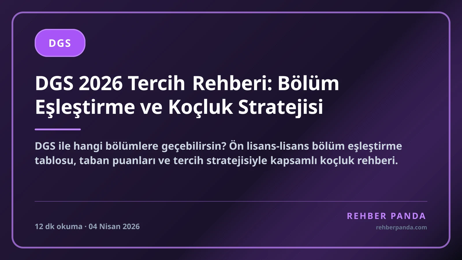 DGS 2026 Tercih Rehberi: Bölüm Eşleştirme ve Koçluk Stratejisi
