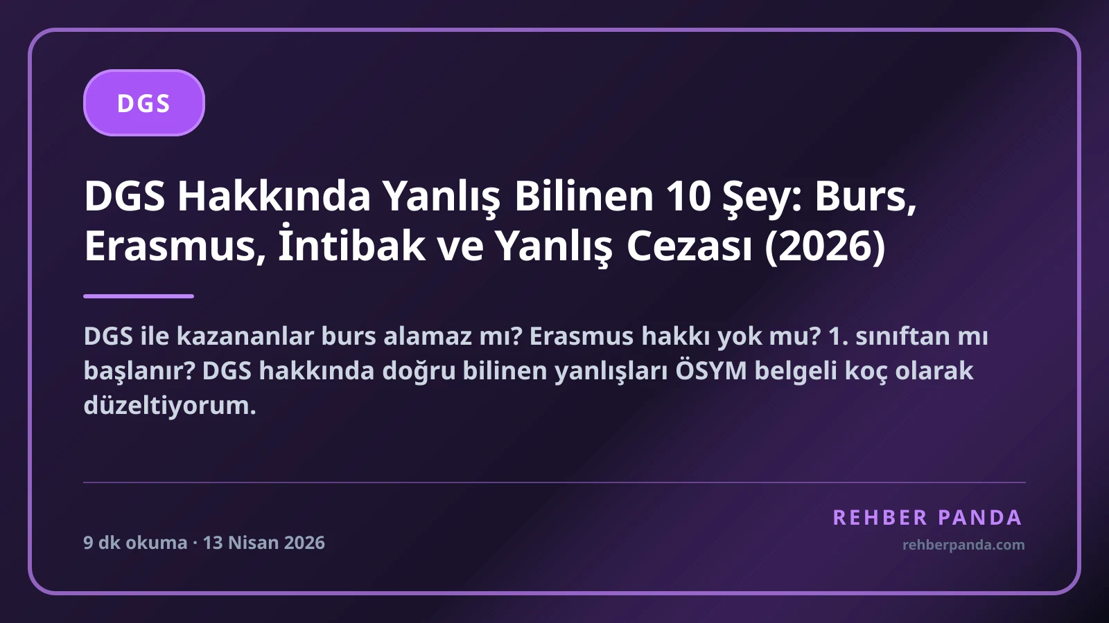 DGS Hakkında Yanlış Bilinen 10 Şey: Burs, Erasmus, İntibak ve Yanlış Cezası (2026)