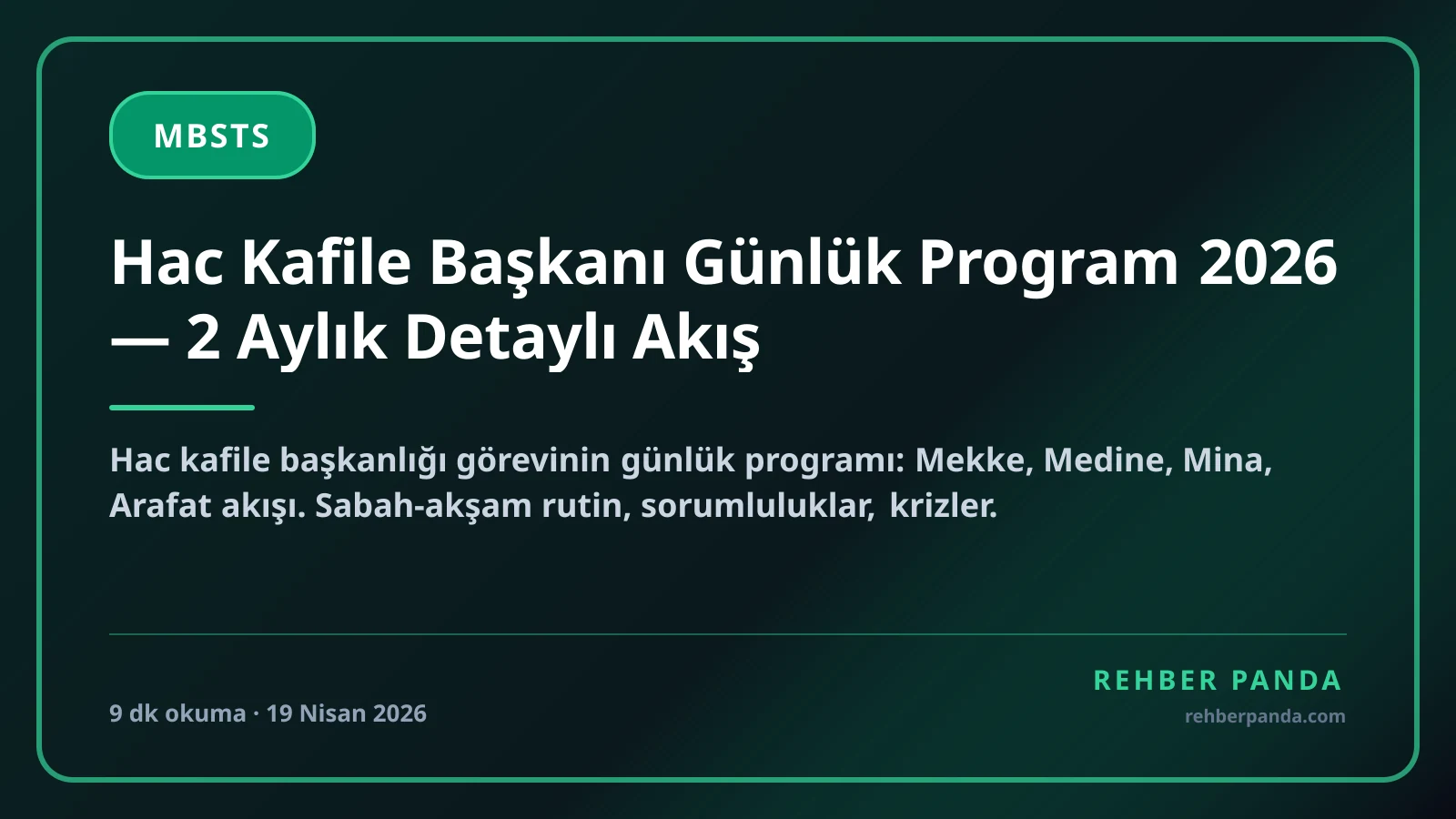 Hac Kafile Başkanı Günlük Program 2026 — 2 Aylık Detaylı Akış