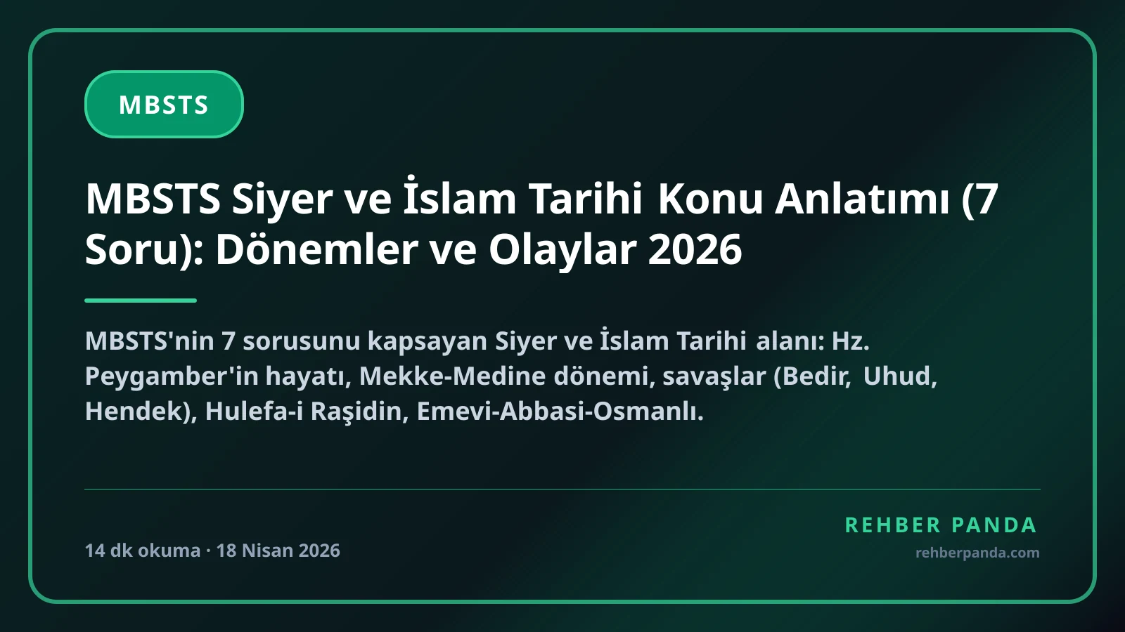 MBSTS Siyer ve İslam Tarihi Konu Anlatımı (7 Soru): Dönemler ve Olaylar 2026