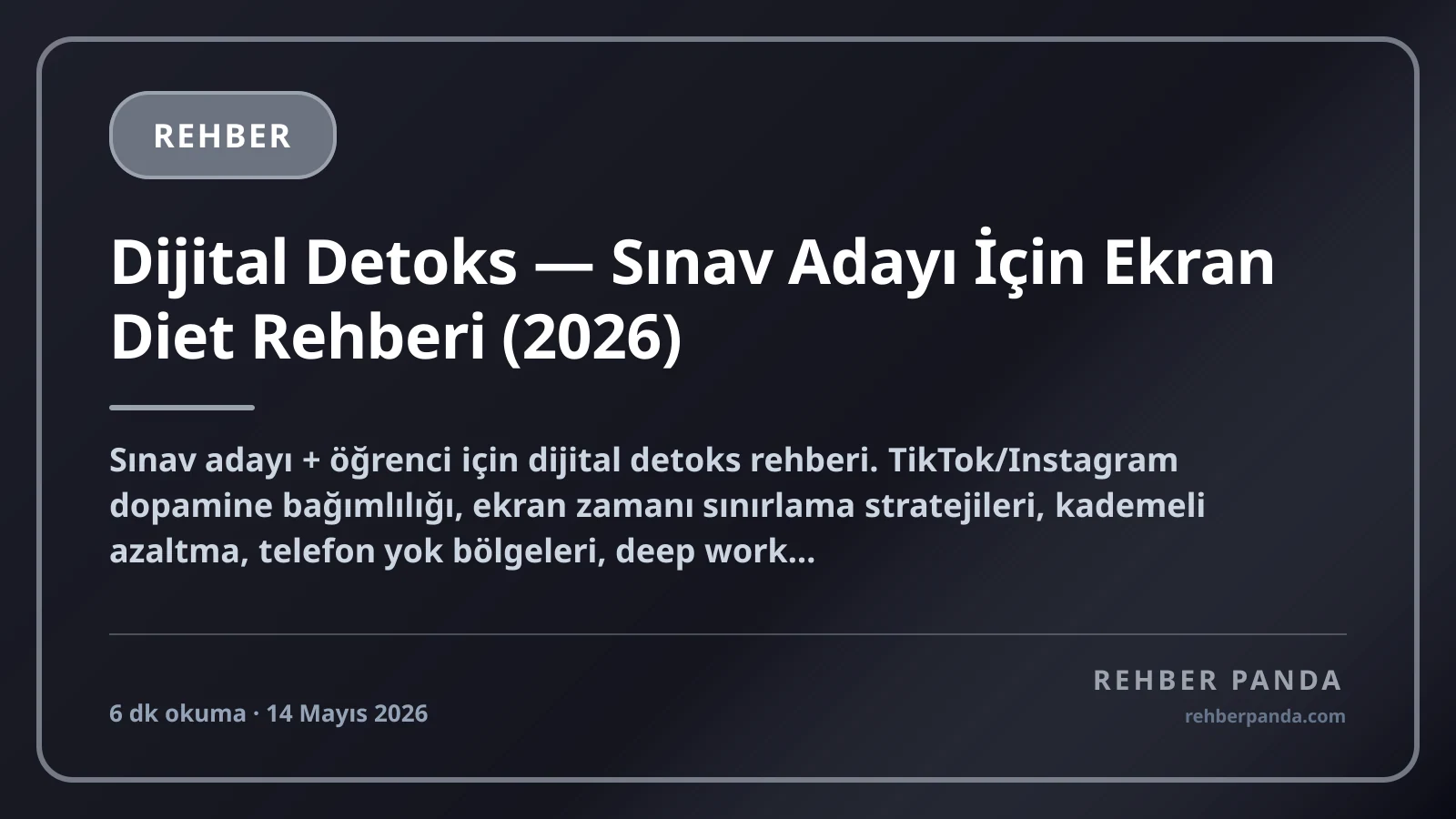 Dijital Detoks — Sınav Adayı İçin Ekran Diet Rehberi (2026)