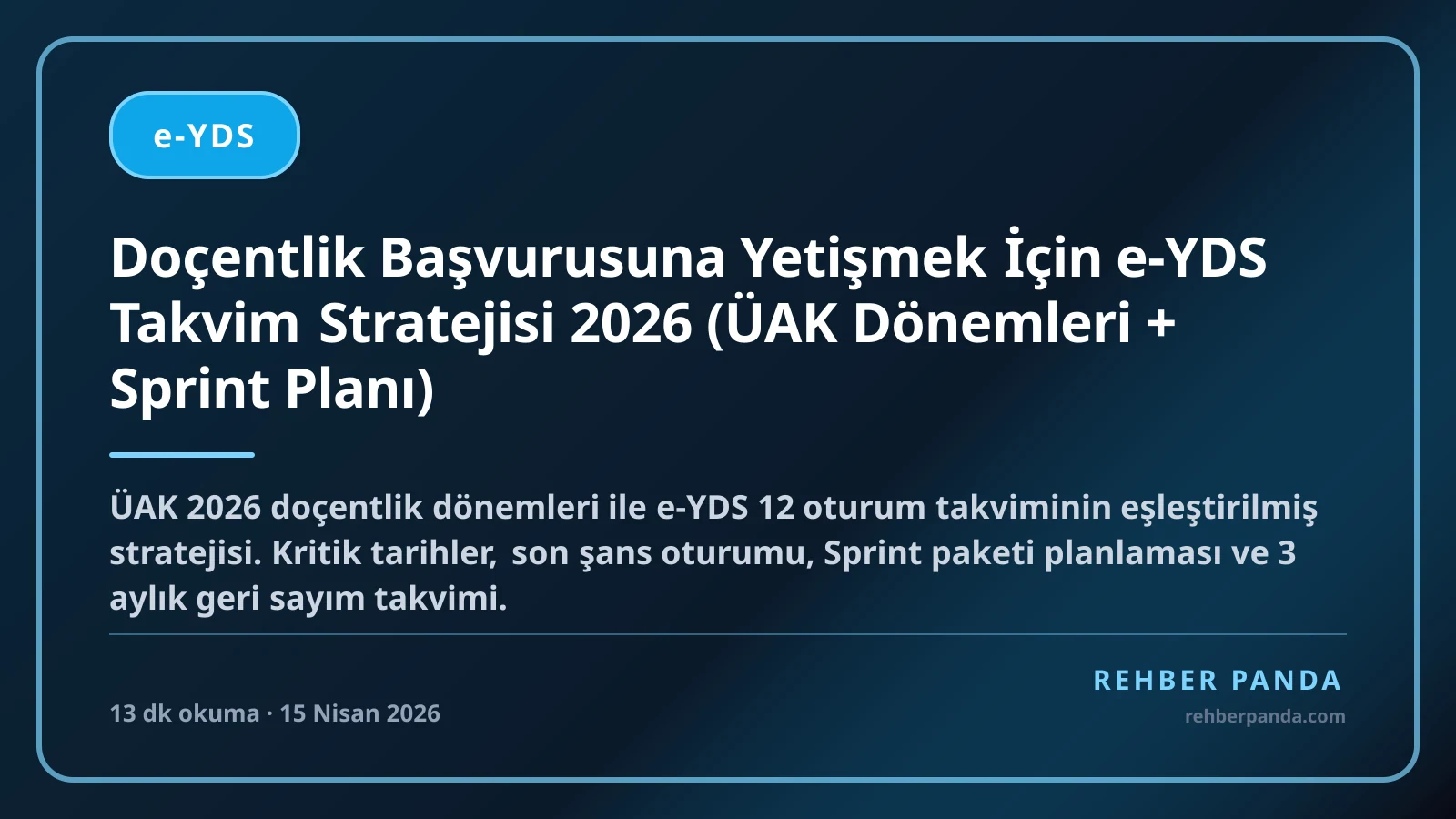 Doçentlik Başvurusuna Yetişmek İçin e-YDS Takvim Stratejisi 2026 (ÜAK Dönemleri + Sprint Planı)